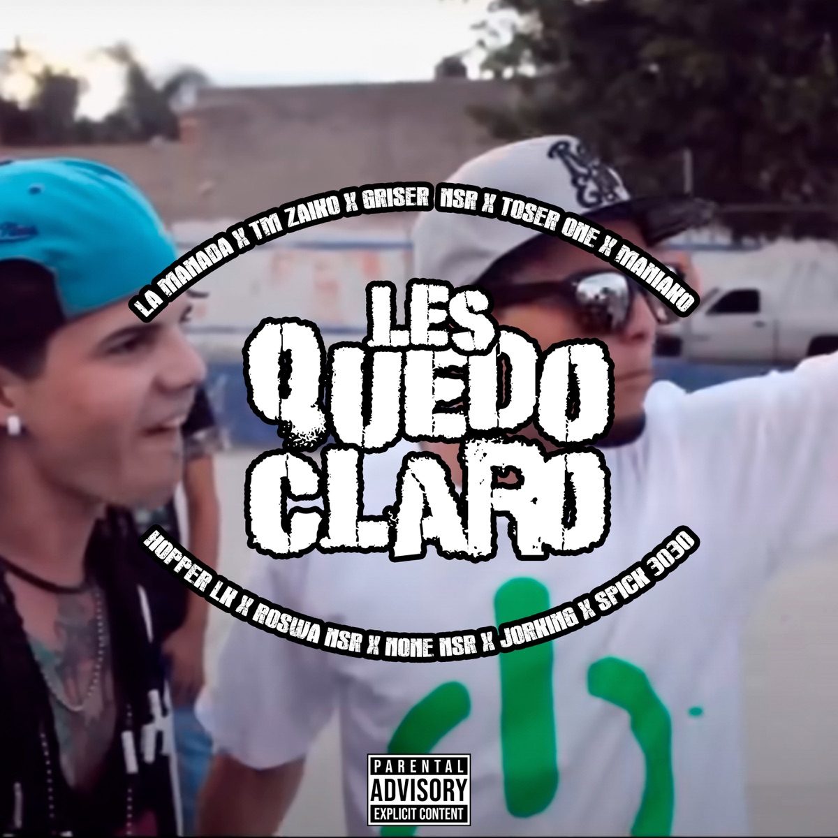 Les Quedo Claro (Remix) [feat. Griser Nsr, Toser One, Jorcking, Splick 30 30, Hopper Lk, Roswa Nsr & None Nsr] - Single by La Manada, TM Zaiko & Maniako album cover