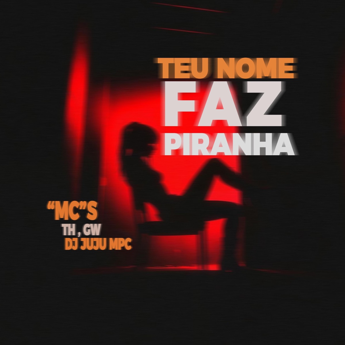Faz Teu Nome Piranha - Single by Dj juju mpc album cover