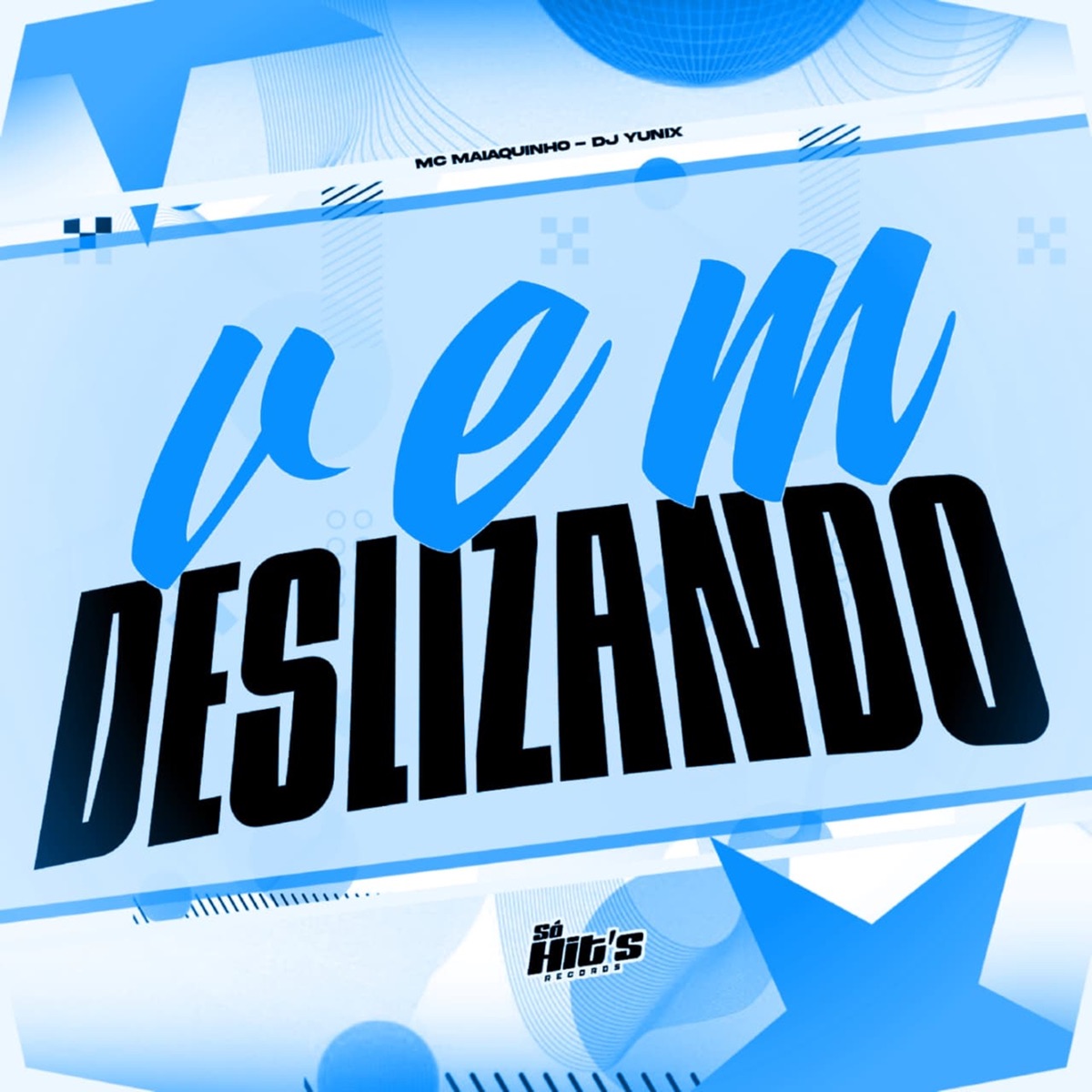 Vem Deslizando - Single by Dj Yunix & Mc Maiquinho album cover