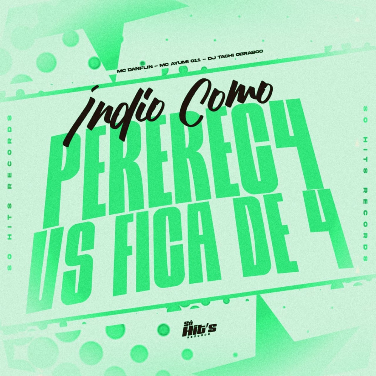 Indio Come Perereca vs Fica de 4 (feat. MC DANFLIN) - Single by DJ TACHI OBRABOO & MC AYUMI 011 album cover