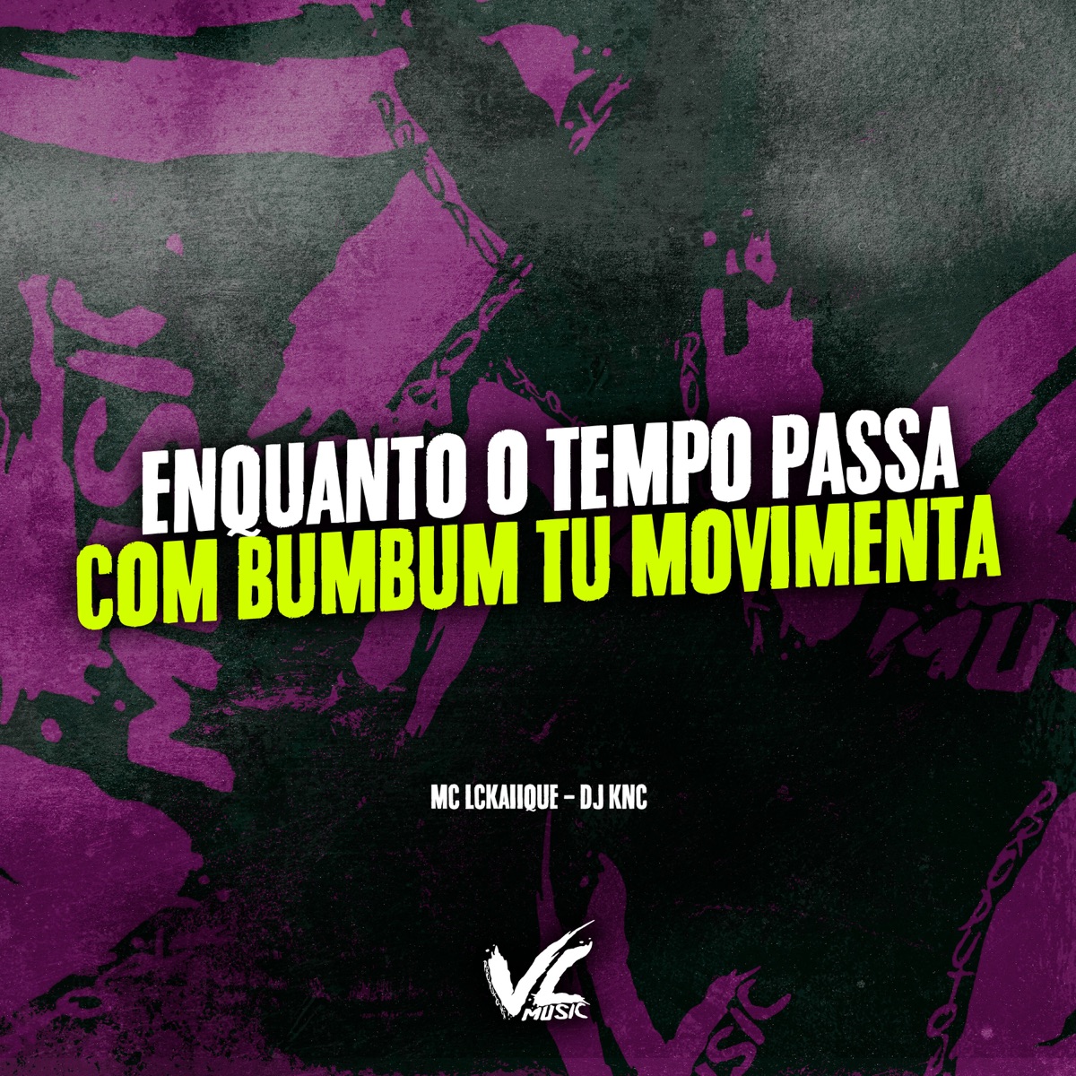 Enquanto o Tempo Passa X Com o Bum Bum Tu Movimenta (feat. Mc LcKaiique) - Single by DJ KNC album cover