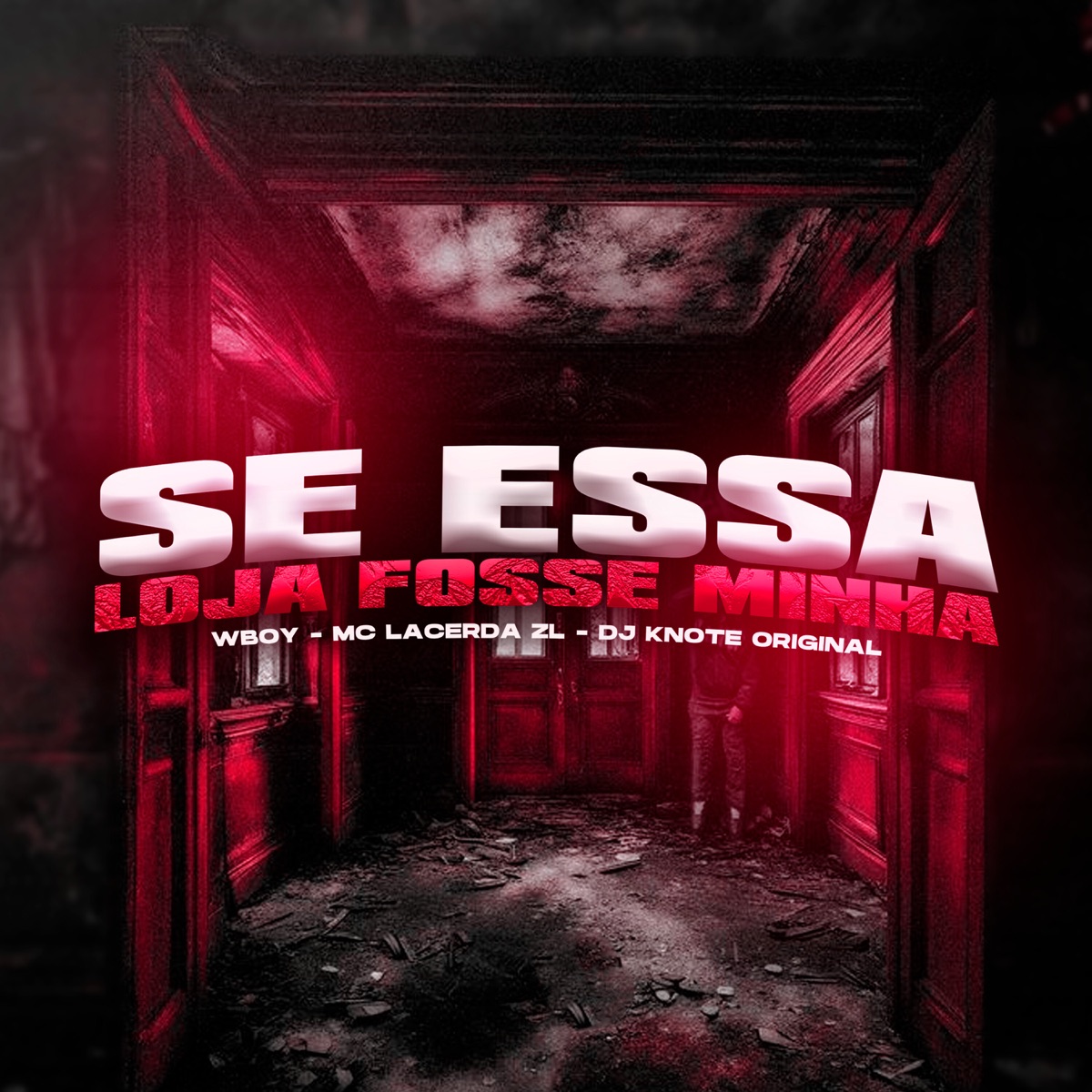 Se Essa Loja Fosse Minha - Single by Mc Lacerda Zl, wBoy & DJ KNOTE ORIGINAL album cover