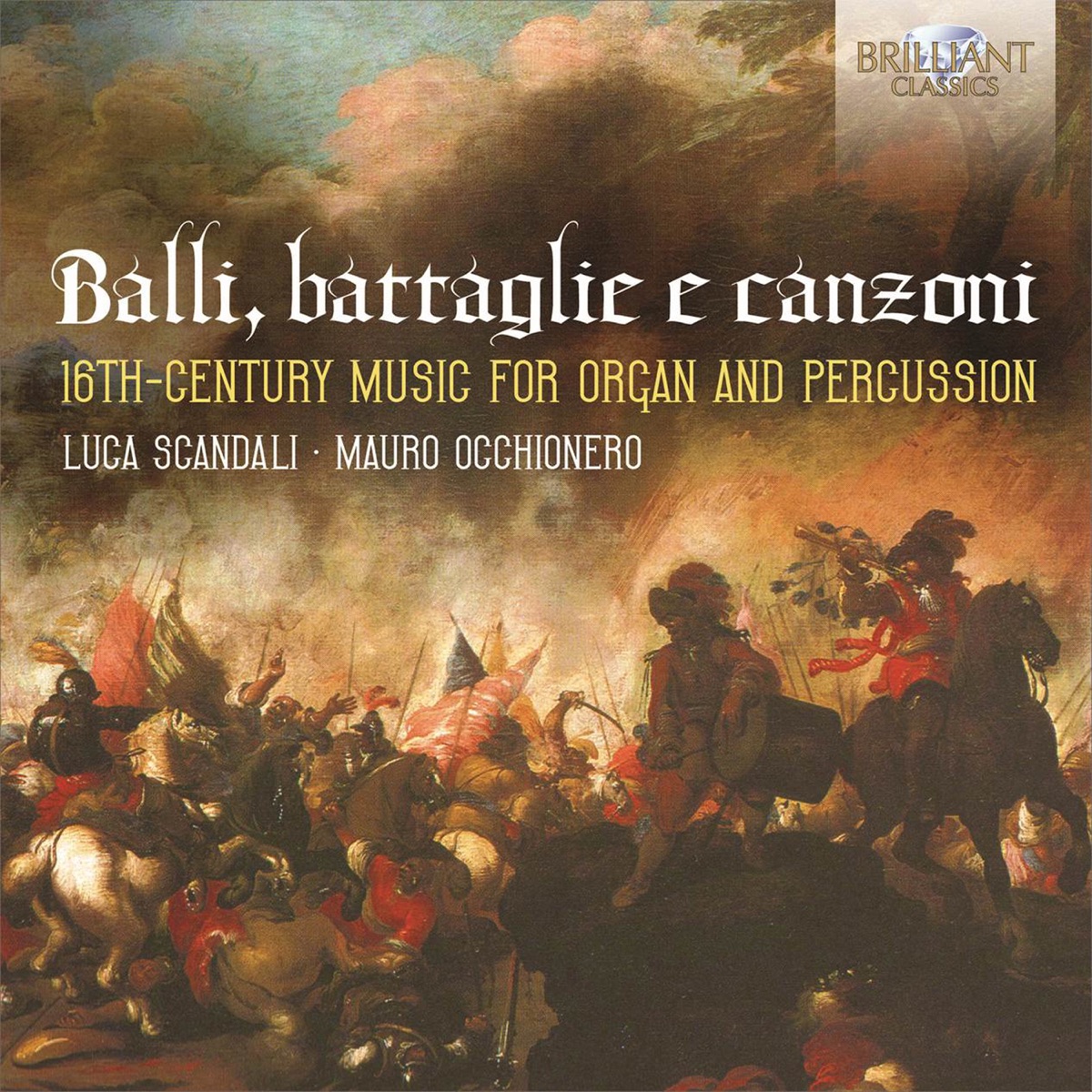 Balli, battaglie e canzoni: 16Th Century Music for Organ and Percussion by Luca Scandali & Mauro Occhionero album cover