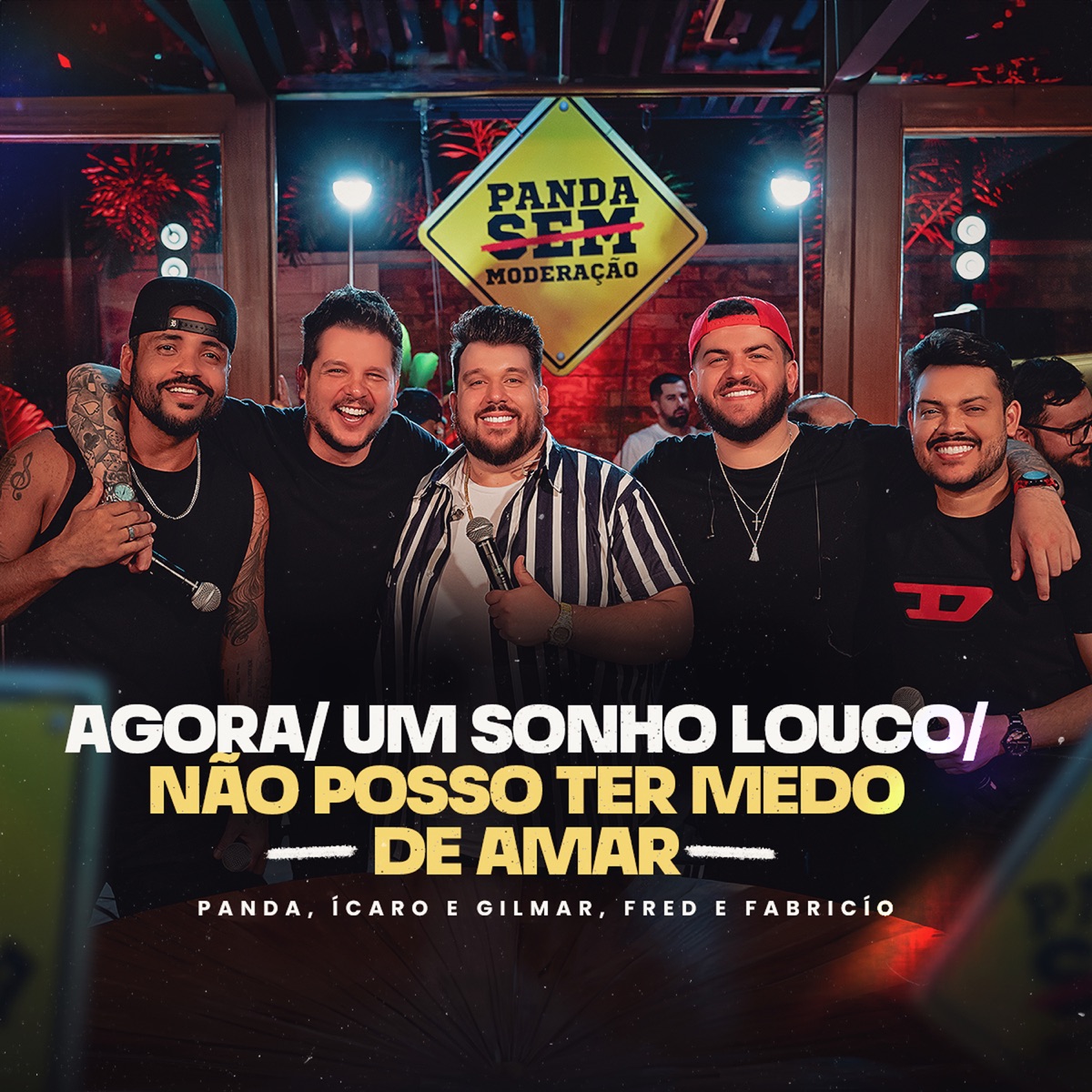 Agora / Um Sonho Louco / Não Posso Ter Medo de Amar - Single by Panda, Ícaro e Gilmar & Fred & Fabrício album cover