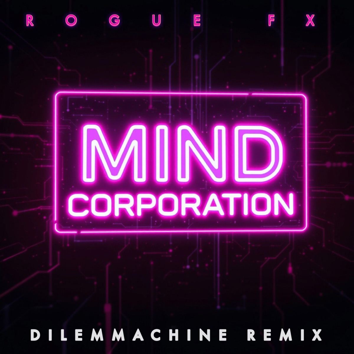 Mind Corporation (Dilemmachine Remix) - Single by Rogue FX album cover