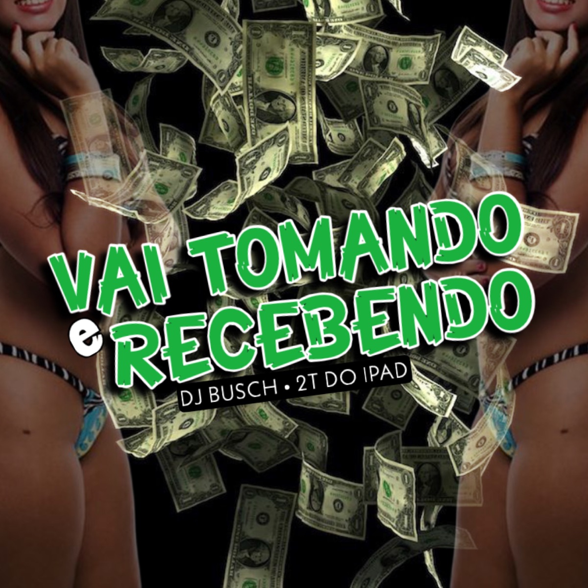 Vai Tomando e Recebendo - Single by DJ BUSCH & 2T do Ipad album cover