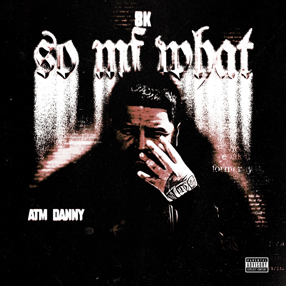 So MF What - Single by 8K & ATM Danny album cover