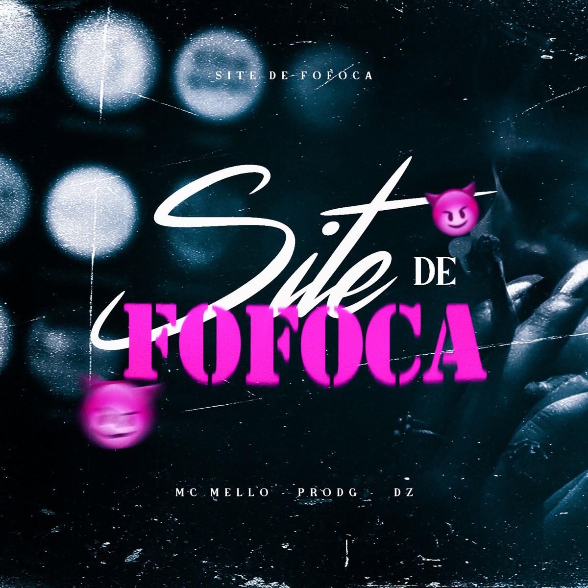 Site de Fofoca - Single by Mc Mello, DZ & ProdG album cover