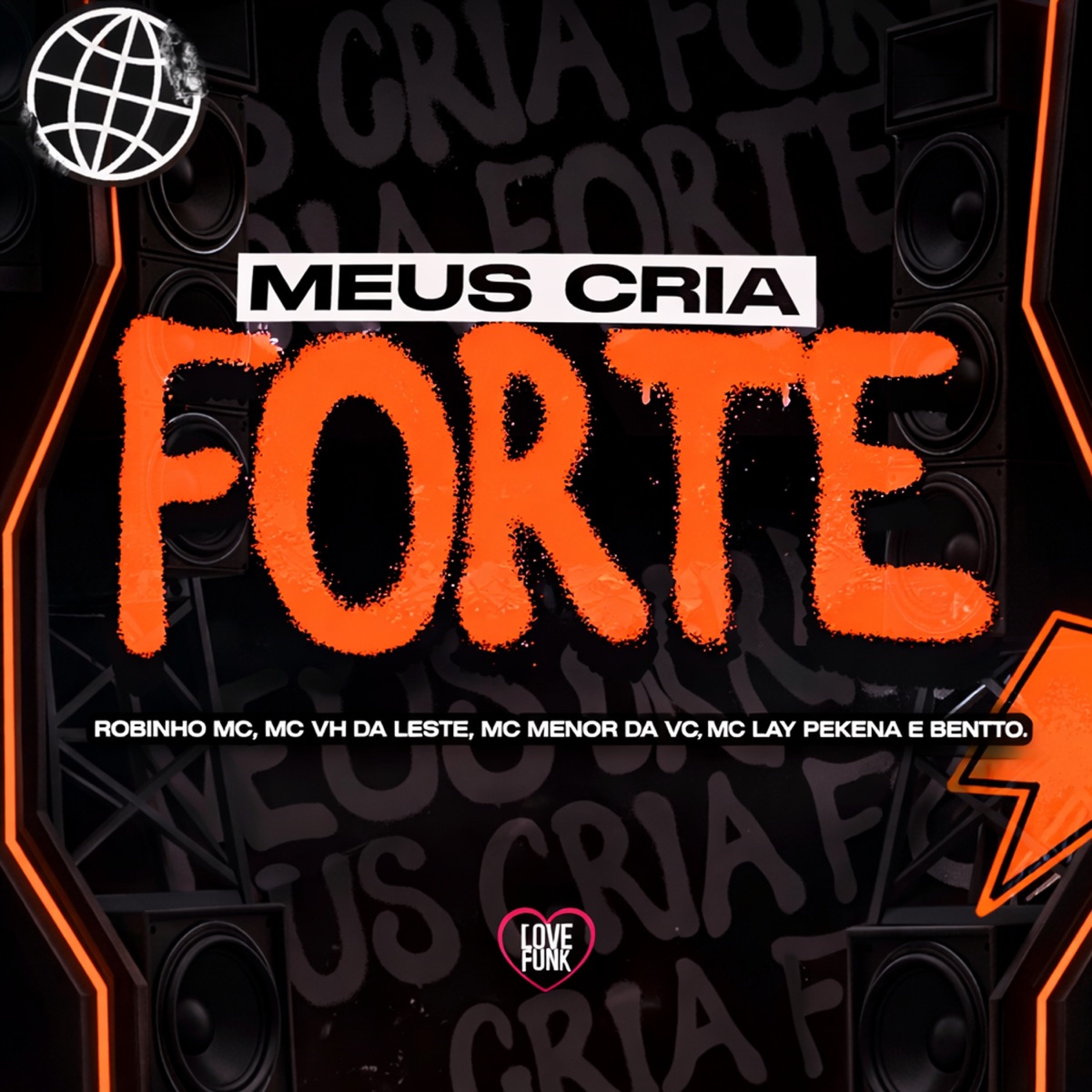 Meus Cria Forte - Single by Robinho MC, Mc Menor da VC, Mc VH da Leste & Mc Lay Pekena album cover