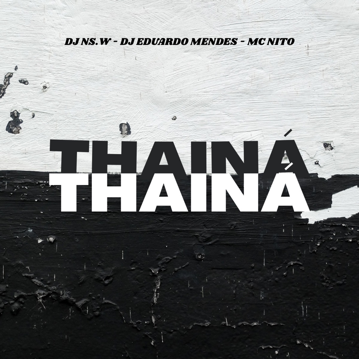 THAINÁ THAINÁ - Single by Dj Eduardo Mendes, DJ NS.W & MC Nito album cover