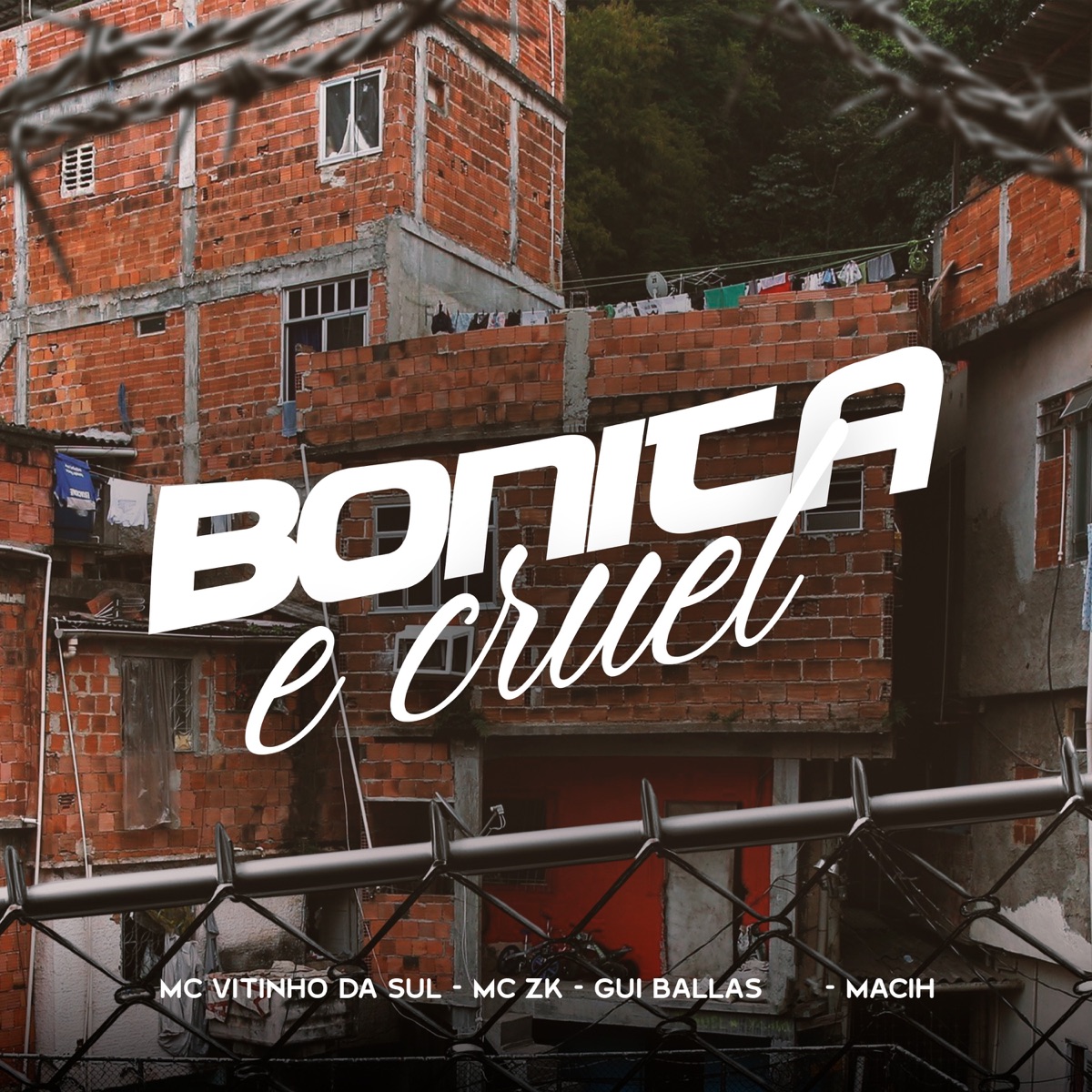 Bonita e Cruel - Single by MC VITINHO DA SUL, MC ZK, Gui Ballas & MACIH album cover