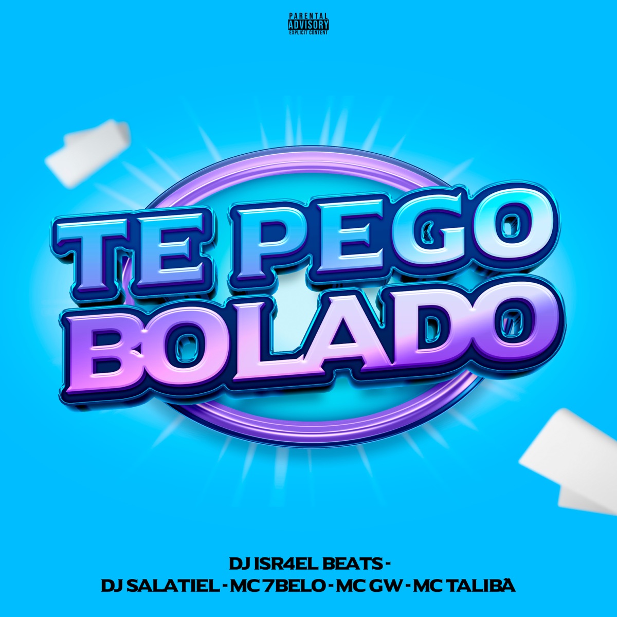 Te Pego Bolado (feat. MC GW & Mc 7 Belo) - Single by Dj Salatiel, DJ ISR4EL BEATS & MC Talibã album cover