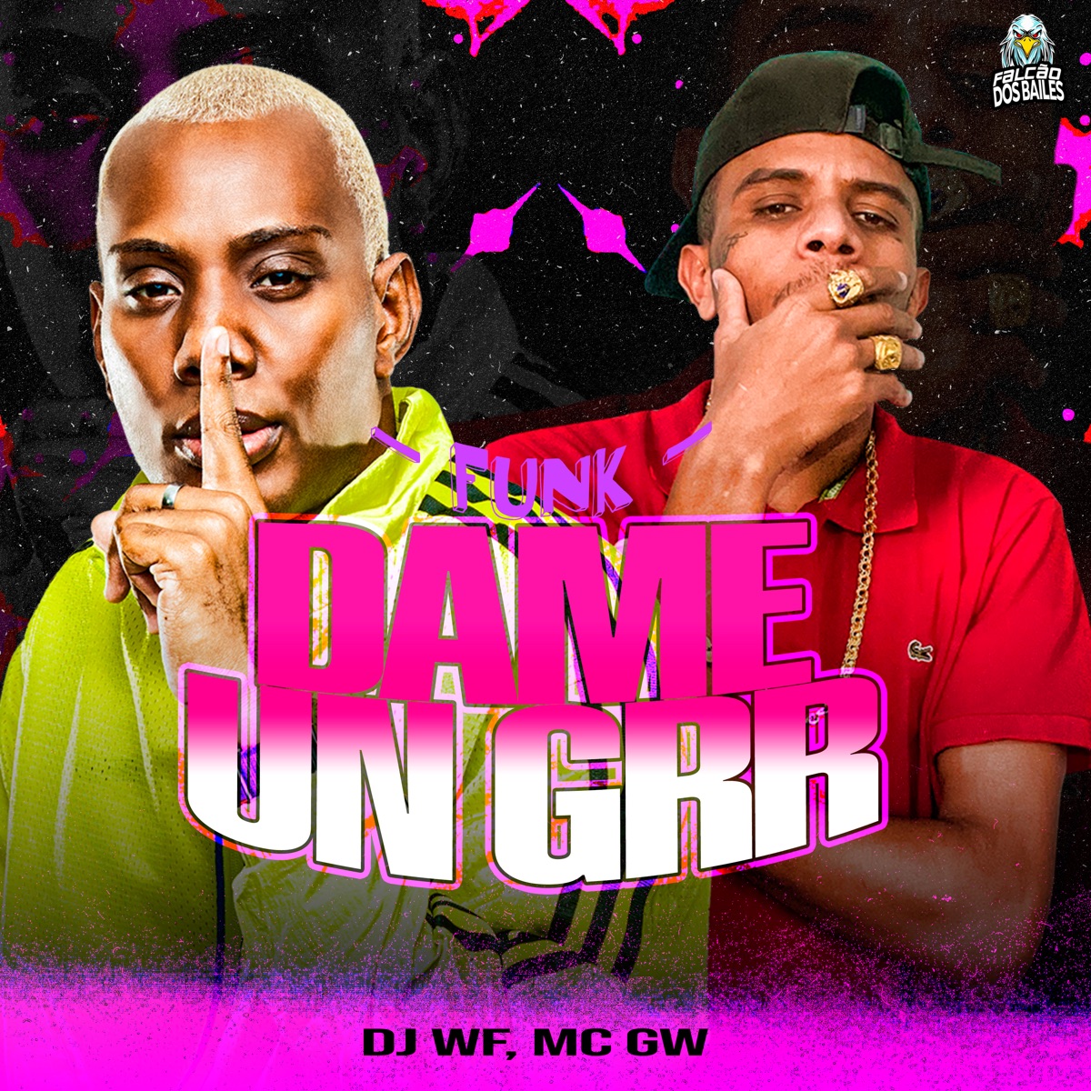 Dame Un Grr Funk - Single by Mc Gw, DJ WF & Falcão dos Bailes album cover