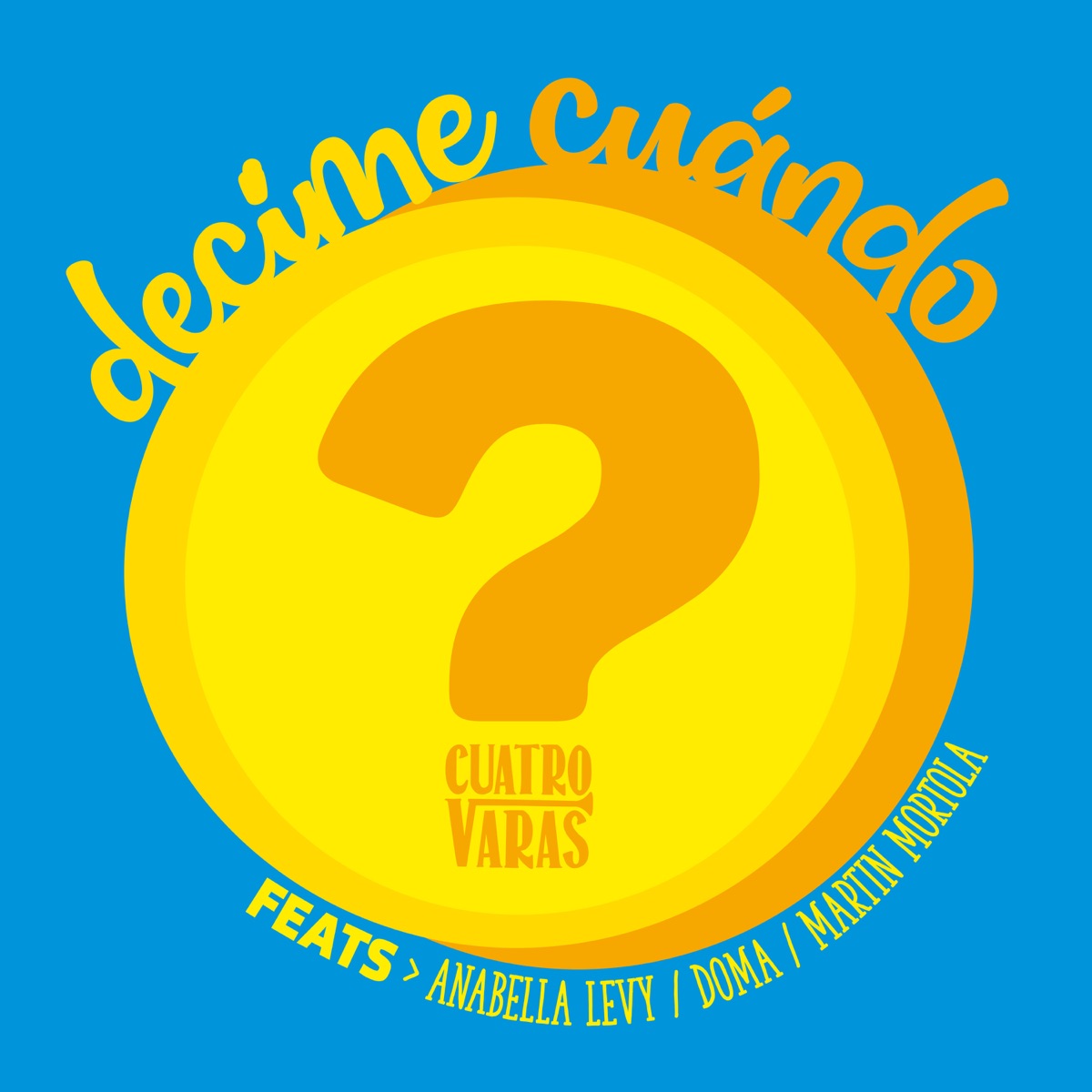 Decime Cuándo (feat. Anabella Levy, DOMA & Martin Mortola) - Single by Cuatro Varas album cover