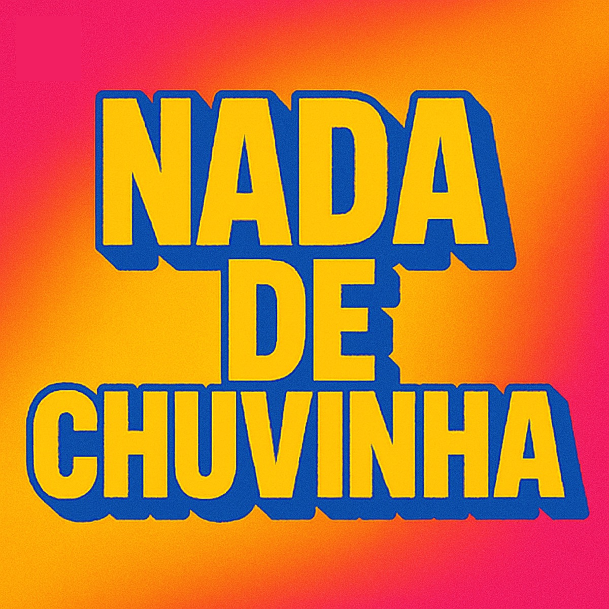 Nada de Chuvinha - Single by Mc Dicafe, Mc Biel Da R, DJ Samrio & Padoca album cover