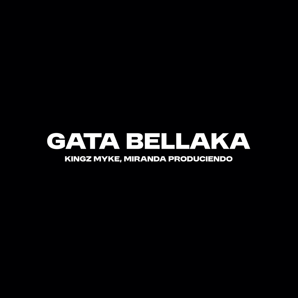 Gata Bellaka - Single by Kingz Myke & Miranda Produciendo album cover
