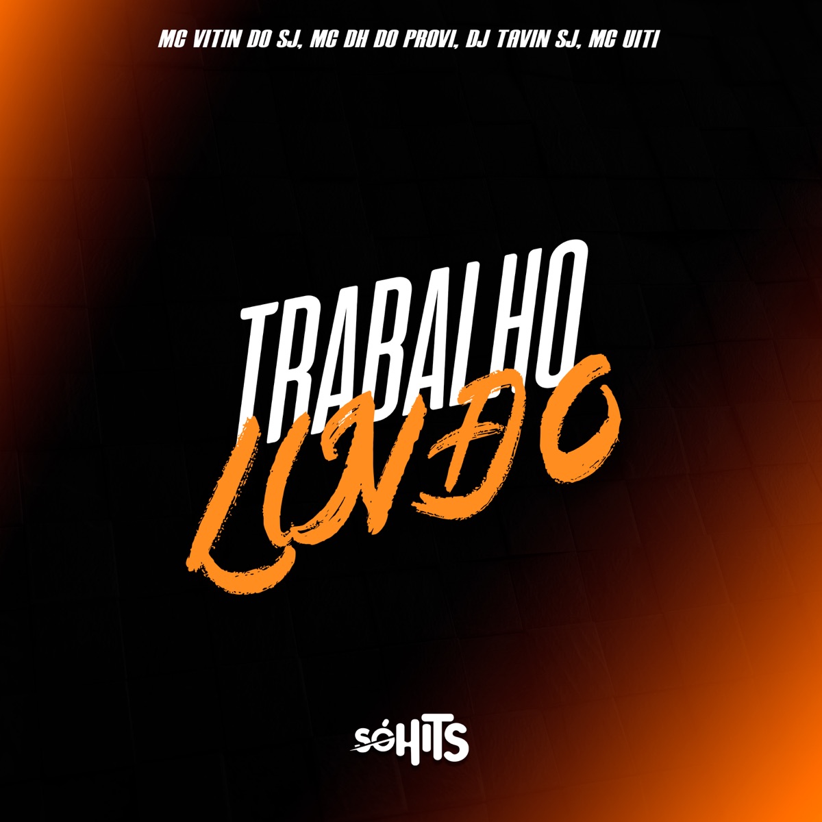 Trabalho Lindo (feat. MC UITI) - Single by MC VITIN DO SJ, MC DH do Provi & DJ TAVIN SJ album cover