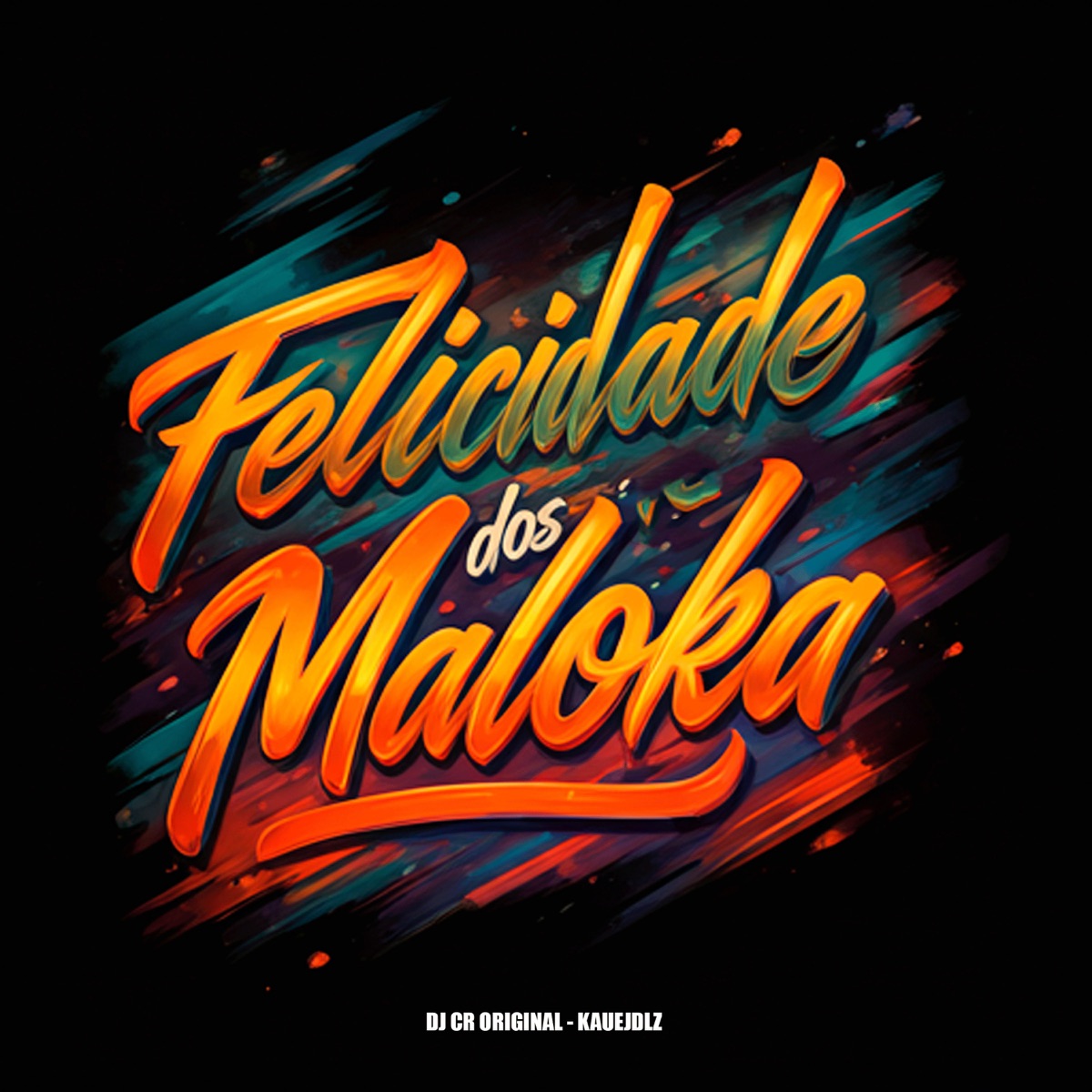 Felicidade dos Maloka é Ver a Puta Sorrir - Single by DJ CR Original & Kauejdlz album cover