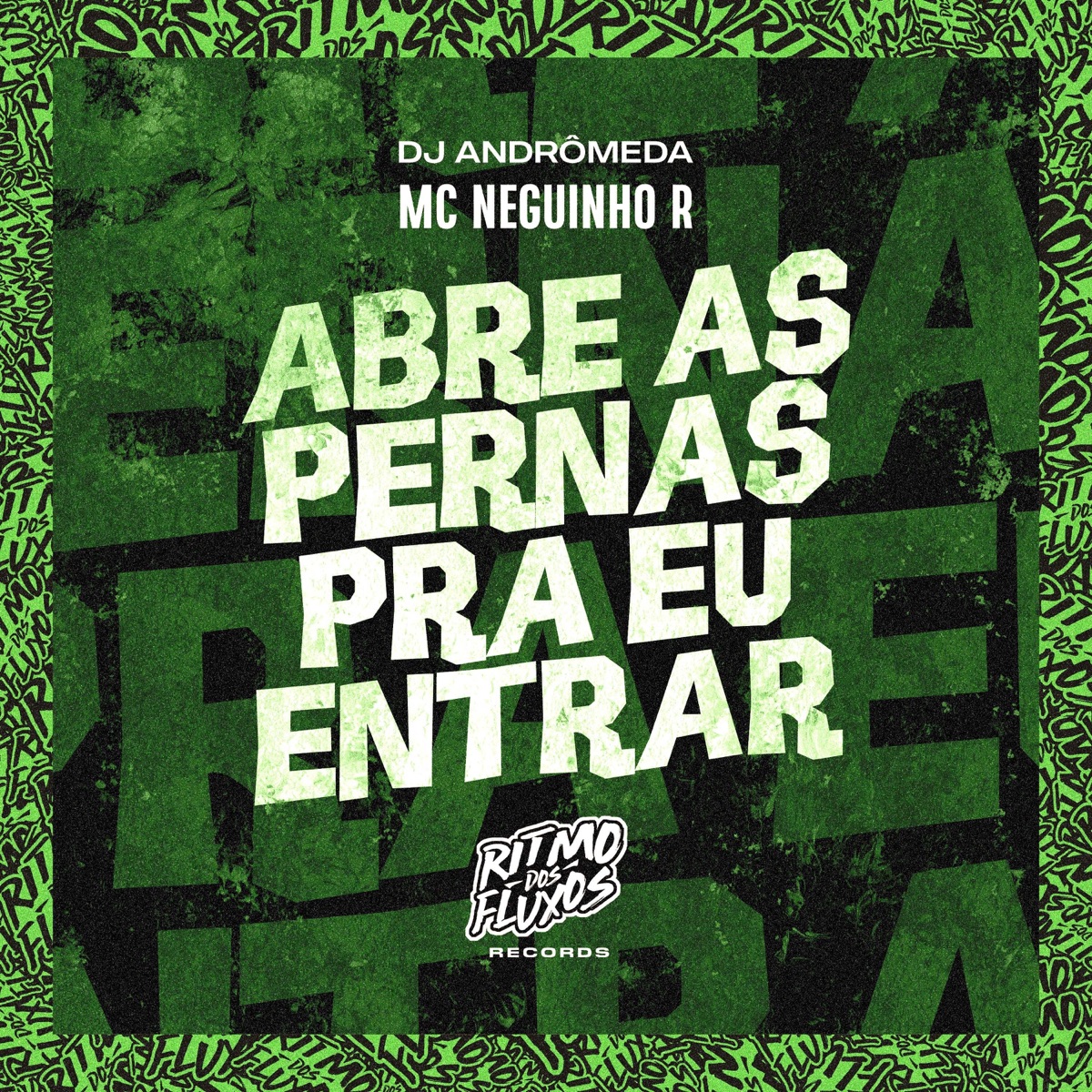 Abre as Pernas pra Eu Entrar - Single by MC Neguinho R & Dj Andromeda album cover