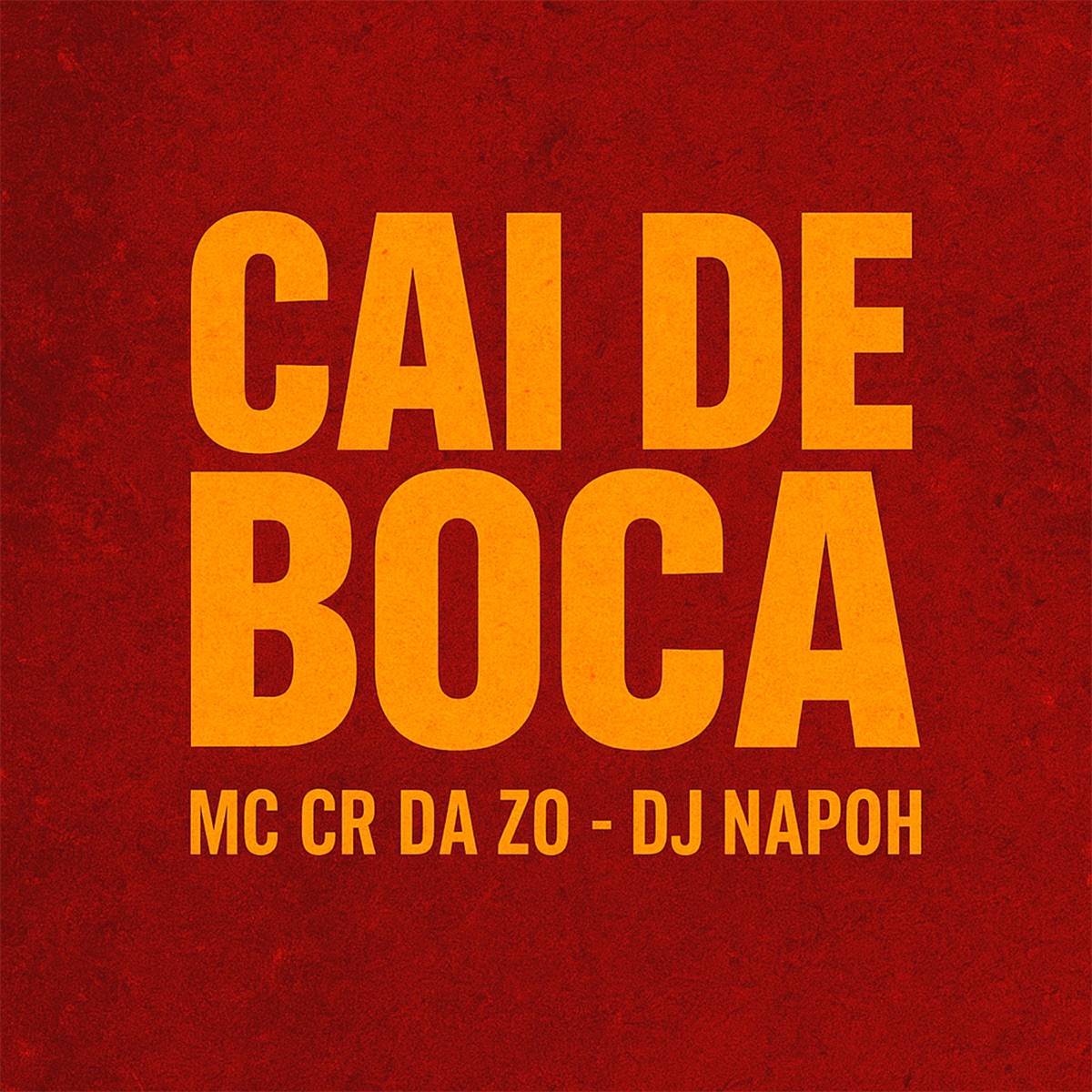 Cai de Boca - Single by DJ NAPOH & MC CR DA ZO album cover