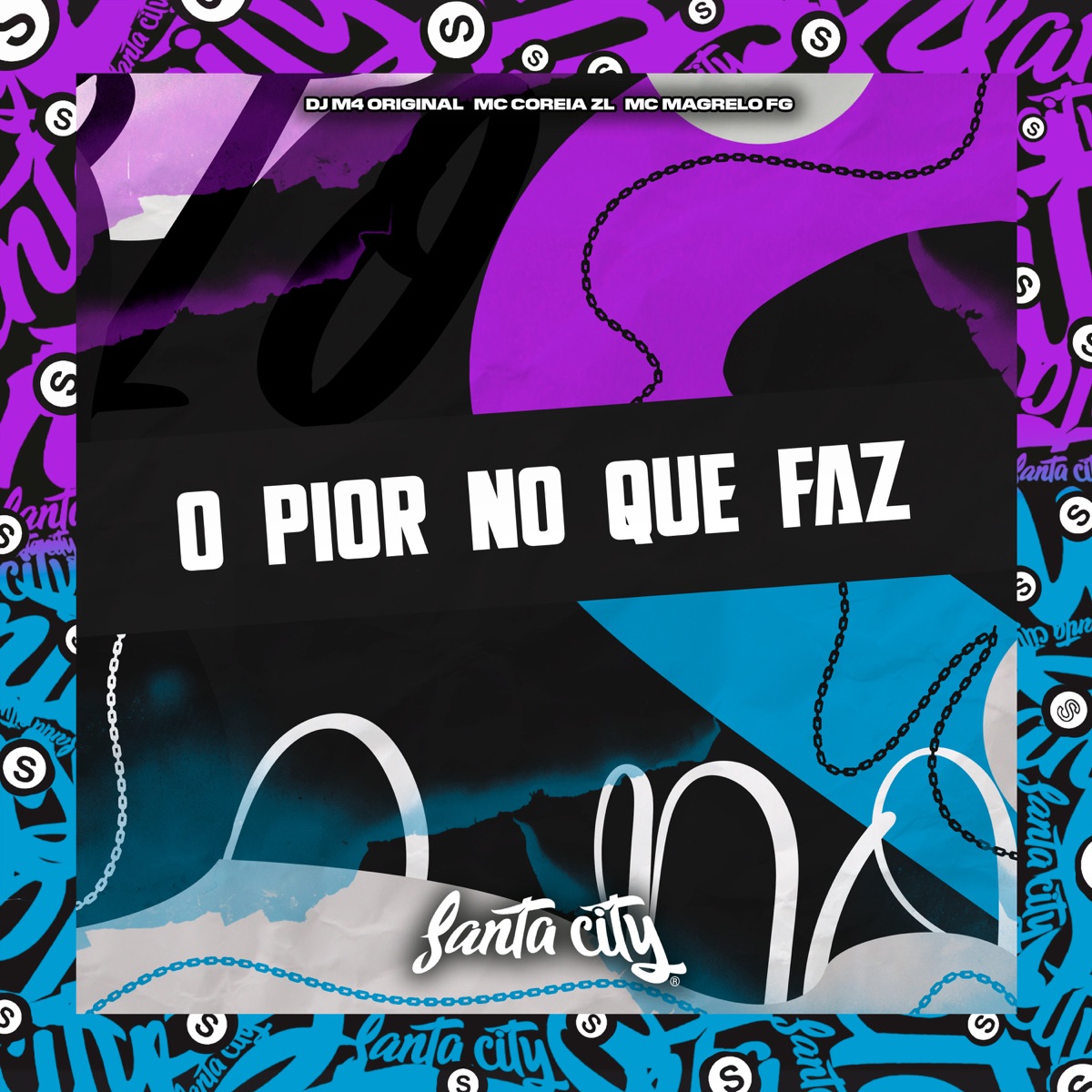 O Pior no Que Faz - Single by DJ M4 ORIGINAL, MC COREIA ZL & MC MAGRELO FG album cover