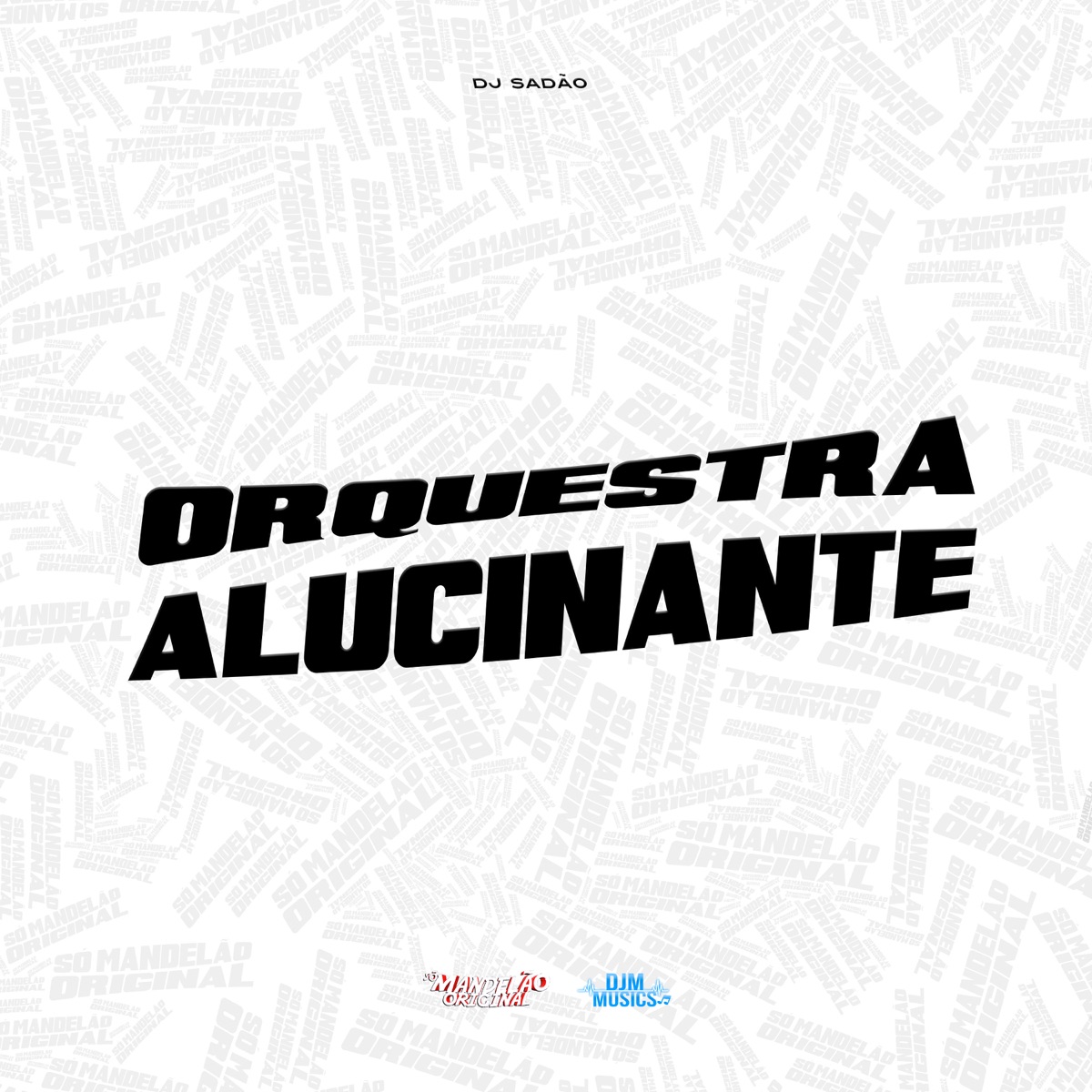 Orquestra Alucinante - Single by DJ Sadão album cover