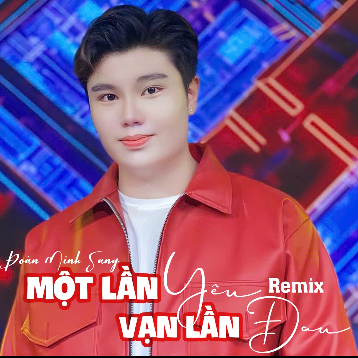 Một Lần Yêu Vạn Lần Đau (Remix) - Single by Đoàn Minh Sang album cover
