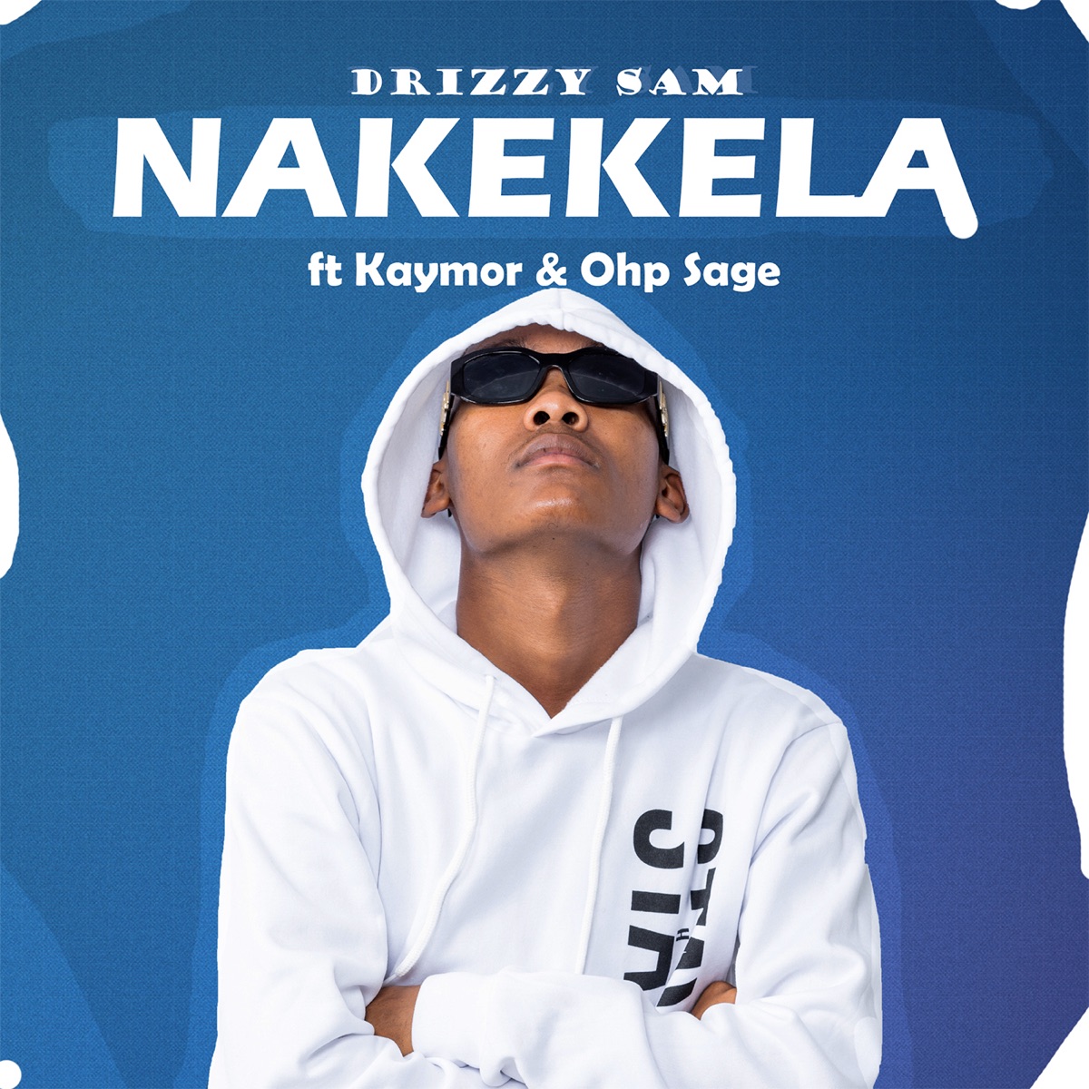 Nakekela (feat. Kaymor & Ohp Sage) - Single by Drizzy Sam (RSA) album cover