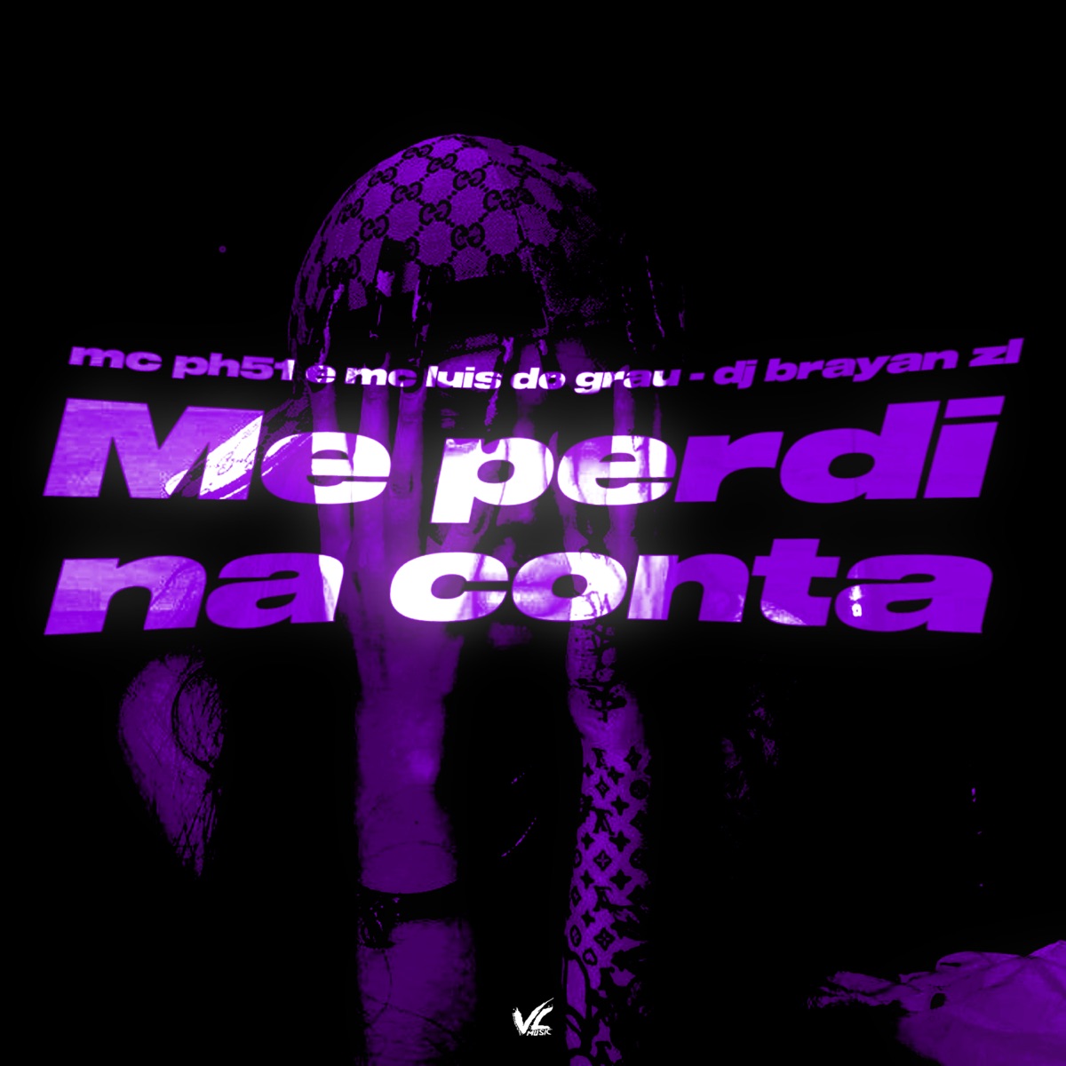 Me Perdi Na Conta - Single by DJ BRAYAN ZL, MC LUIS DO GRAU & MC PH51 album cover