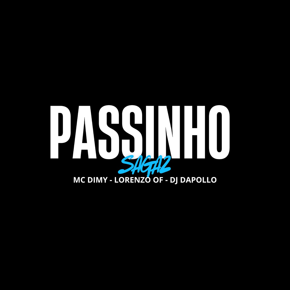 Passinho Sagaz - Single by MC DIMY, DJ DAPOLLO & Lorenzo Of album cover