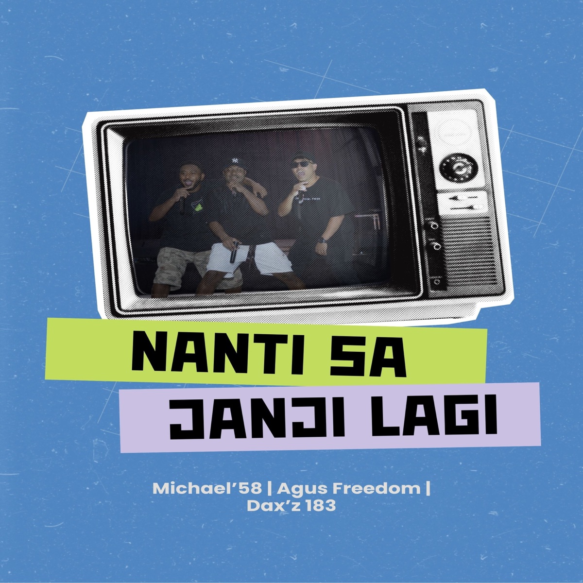 Nanti Sa Janji Lagi - Single by Michael58, Agus Freedom & DAXZ 183 album cover