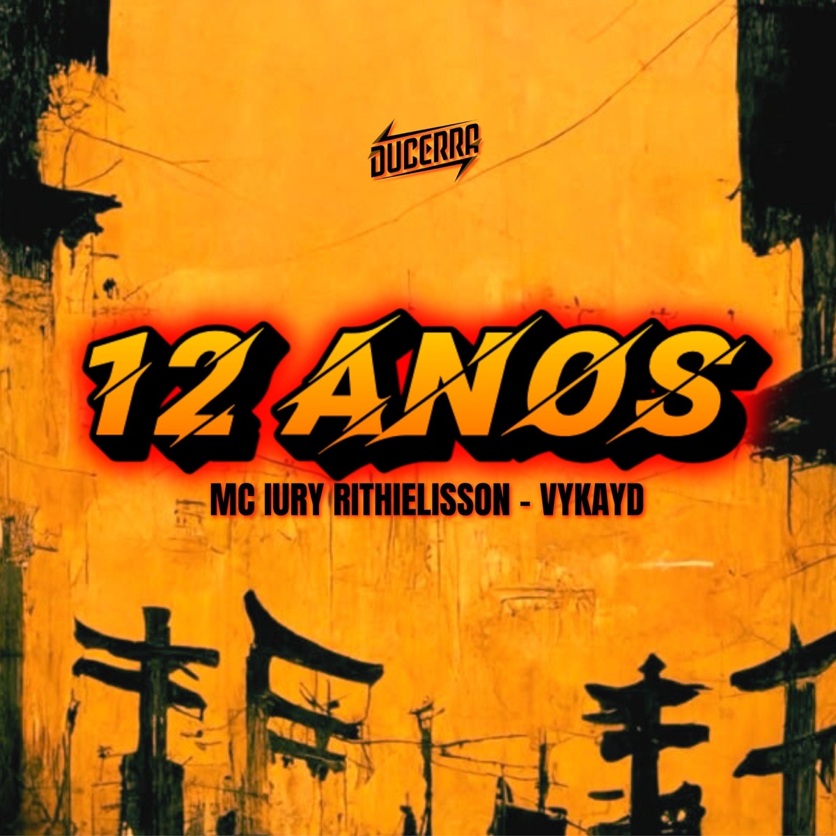 12 Anos - Single by MC Iury Rithielisson, Vikayd & DuCerra album cover