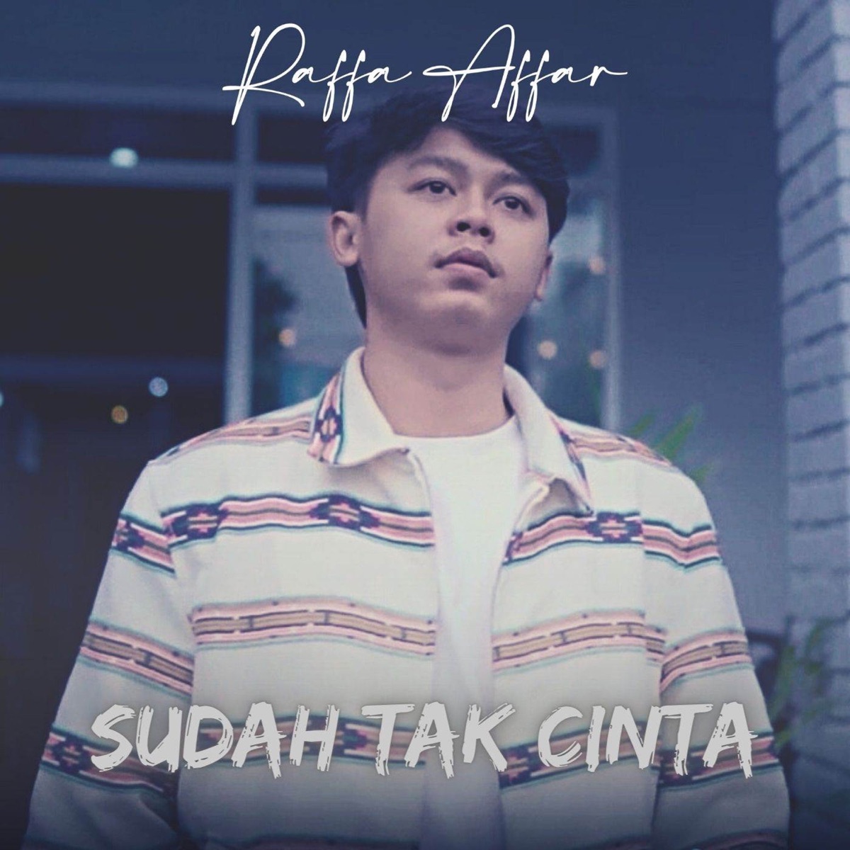 Sudah Tak Cinta - Single by Raffa Affar album cover