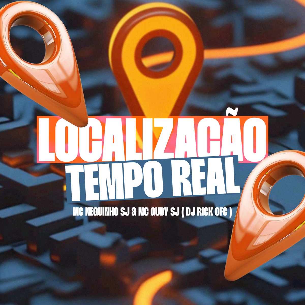 LOCALIZAÇÃO TEMPO REAL - Single by Mc Neguinho Sj, MC Gudy SJ & Dj Rick Ofc album cover