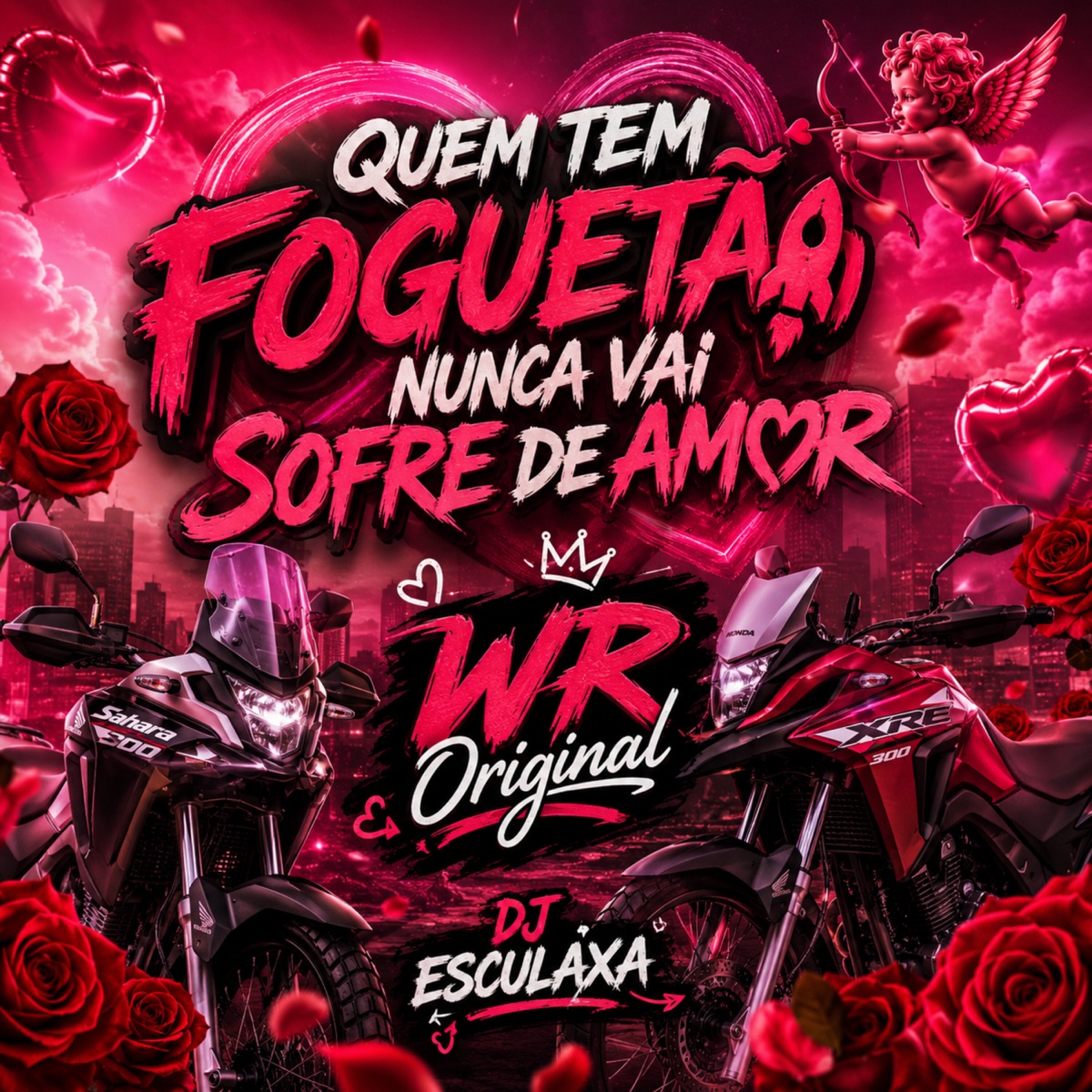 Quem Tem Foguetão Nunca Vai Sofre de Amor - Single by DJ Esculaxa & WR Original album cover