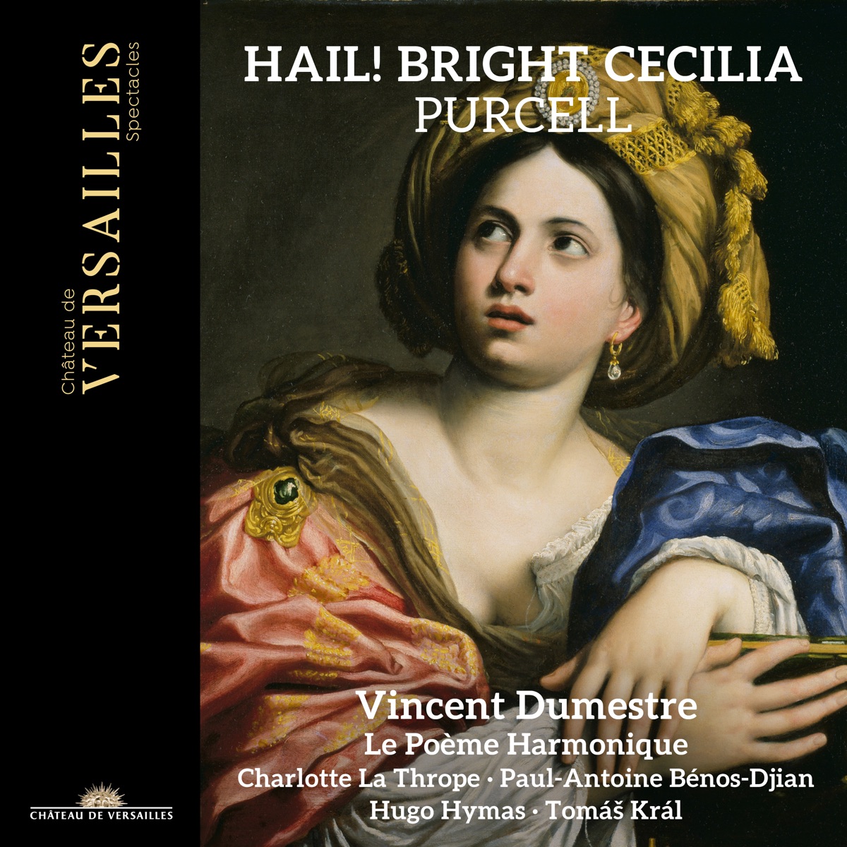 Purcell: Hail! Bright Cecilia by Vincent Dumestre, Le Poème Harmonique, Charlotte La Thrope, Paul-Antoine Bénos-Djian, Hugo Hymas & Tomáš Král album cover