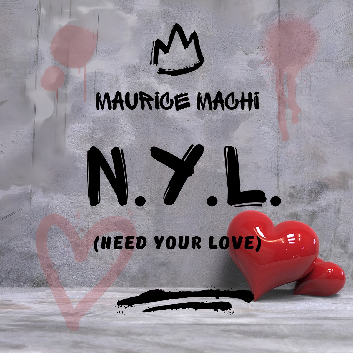 N.Y.L. (Need Your Love) - Single by Maurice Machi album cover
