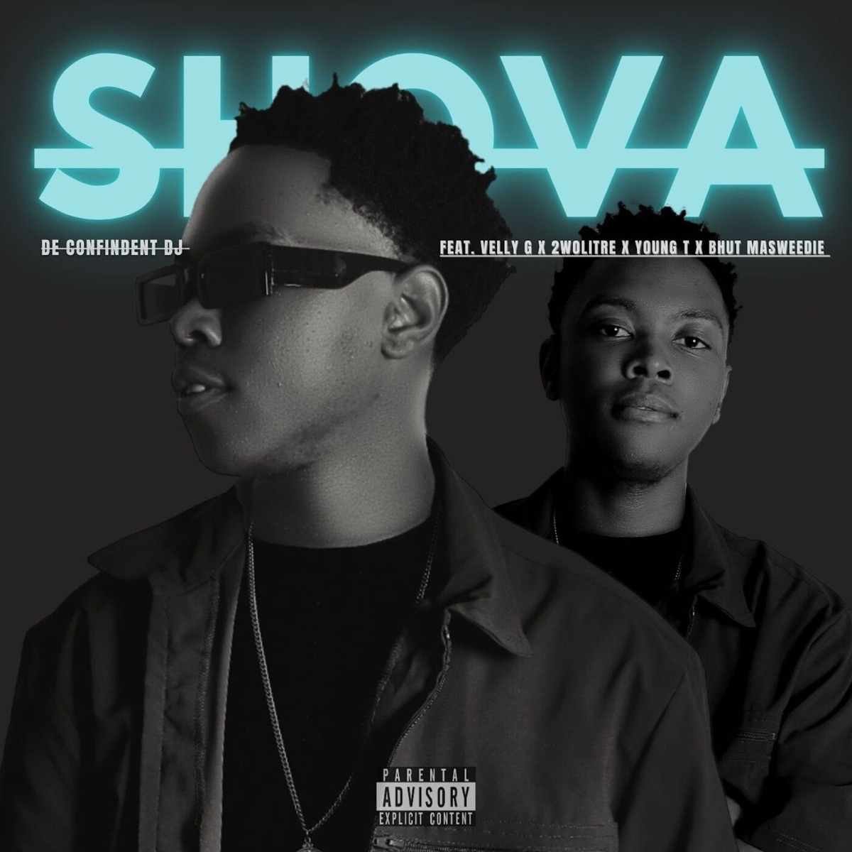 Shova (feat. Velly - G, 2wolitre, Young T & Bhut masweedie) - Single by De Confindent DJ album cover