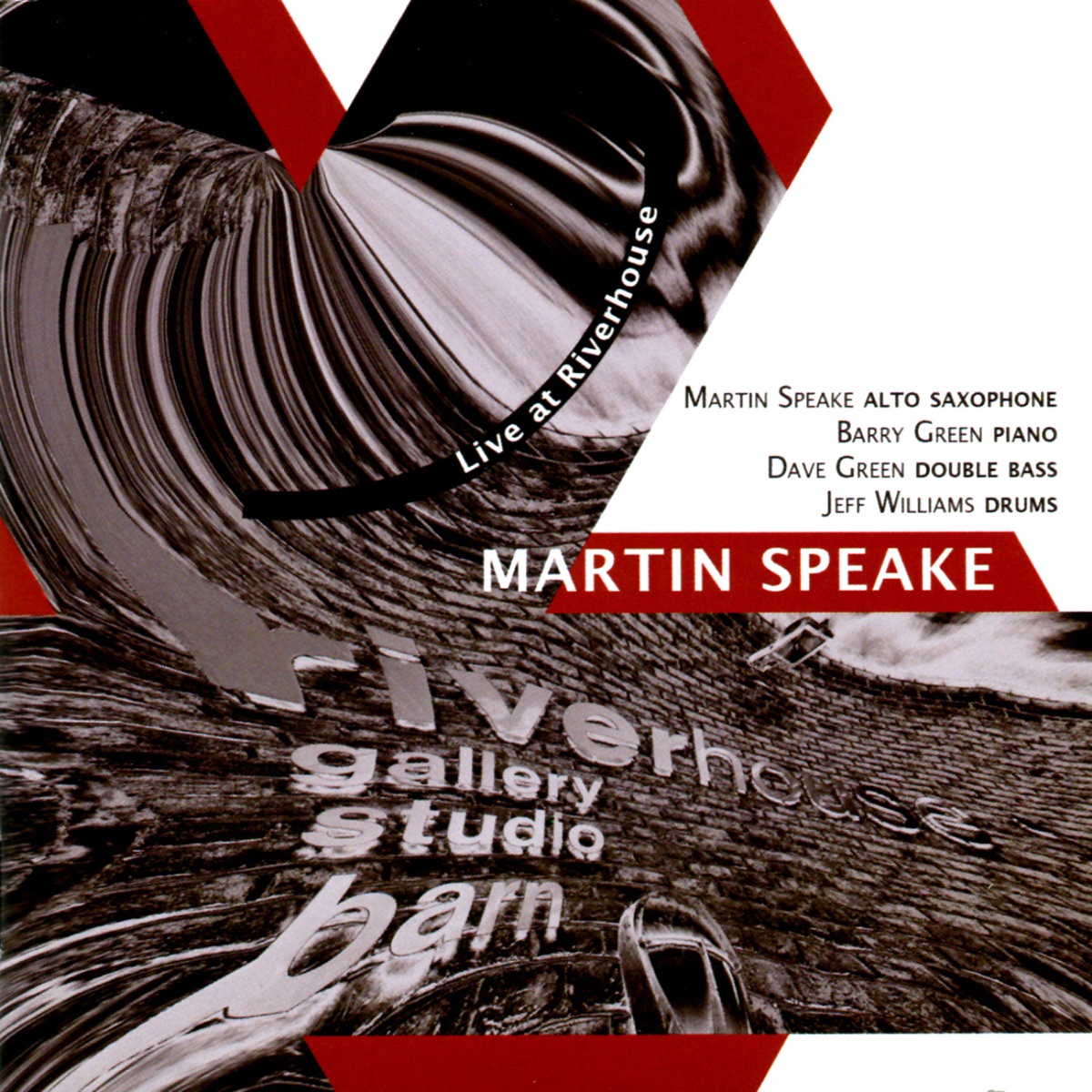 Live at the Riverhouse (feat. Barry Green) by Martin Speake, Dave Green & Jeff Williams album cover