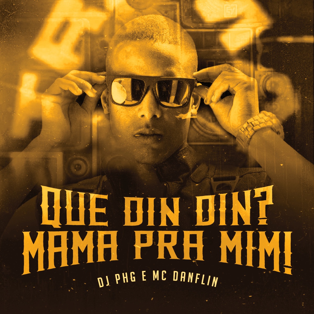 Que Din Din? Mama pra Mim! - Single by DJ PHG & Mc Danflin album cover
