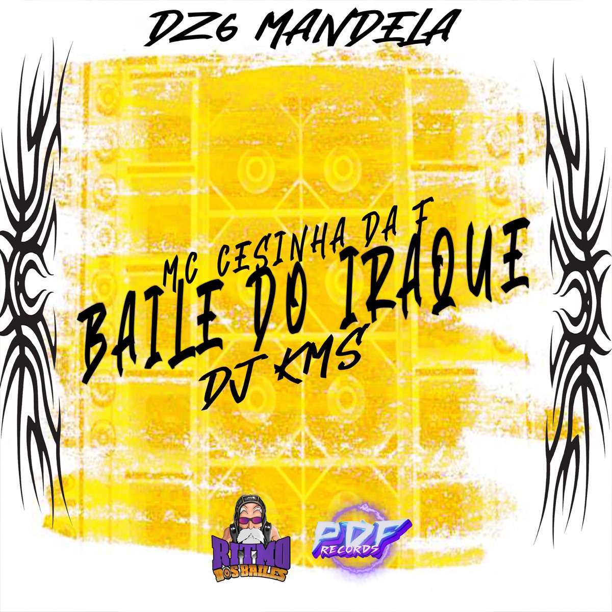Baile do Iraque - Single by Dz6 Mandela, DJ KMS & Mc Cesinha da f album cover