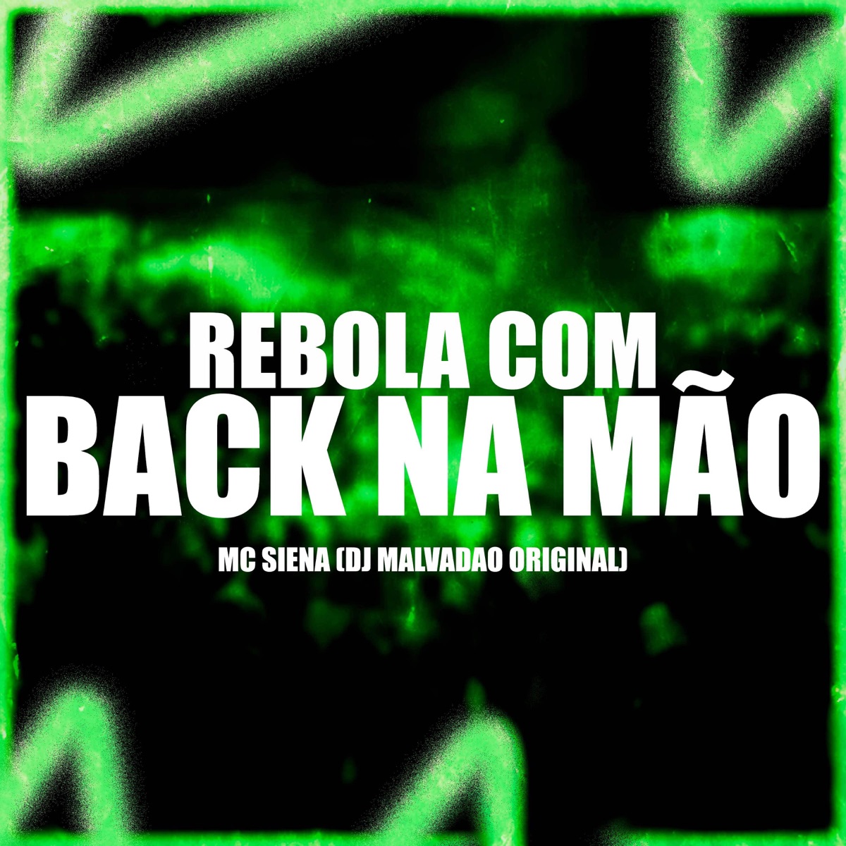 Rebola Com Back na Mão - Single by Dj Malvadão Original & Mc Siena album cover