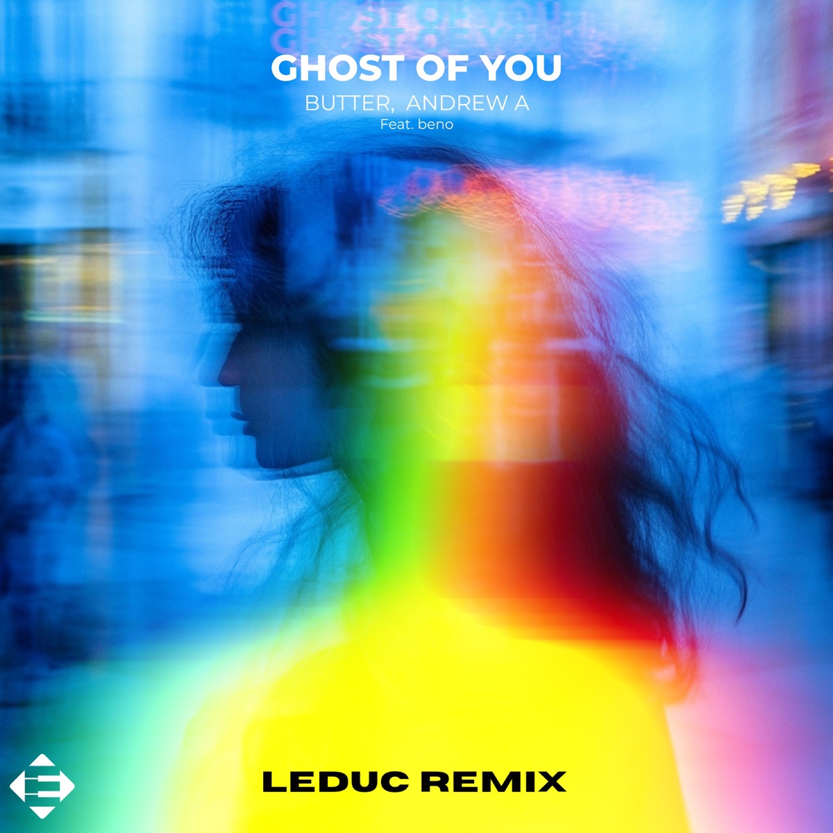 Ghost of You (LEDUC Remix) - Single by BUTTER, Andrew A, beno & LEDUC album cover