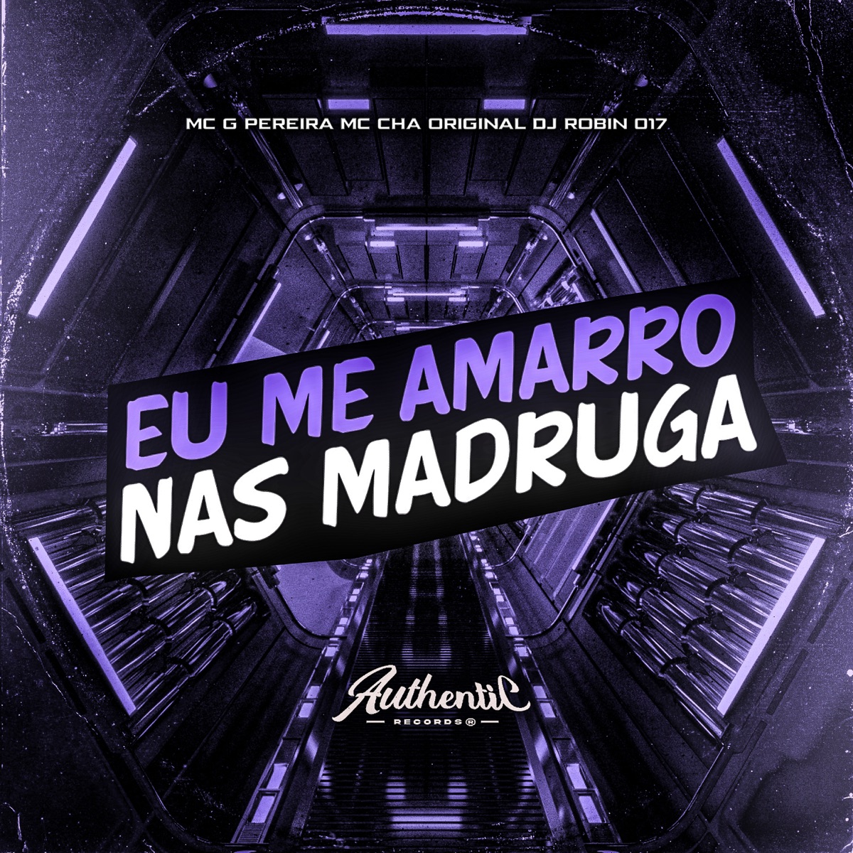 Eu Me Amarro nas Madruga - Single by Dj Robin 017, MC G PEREIRA & Mc Chá Original album cover