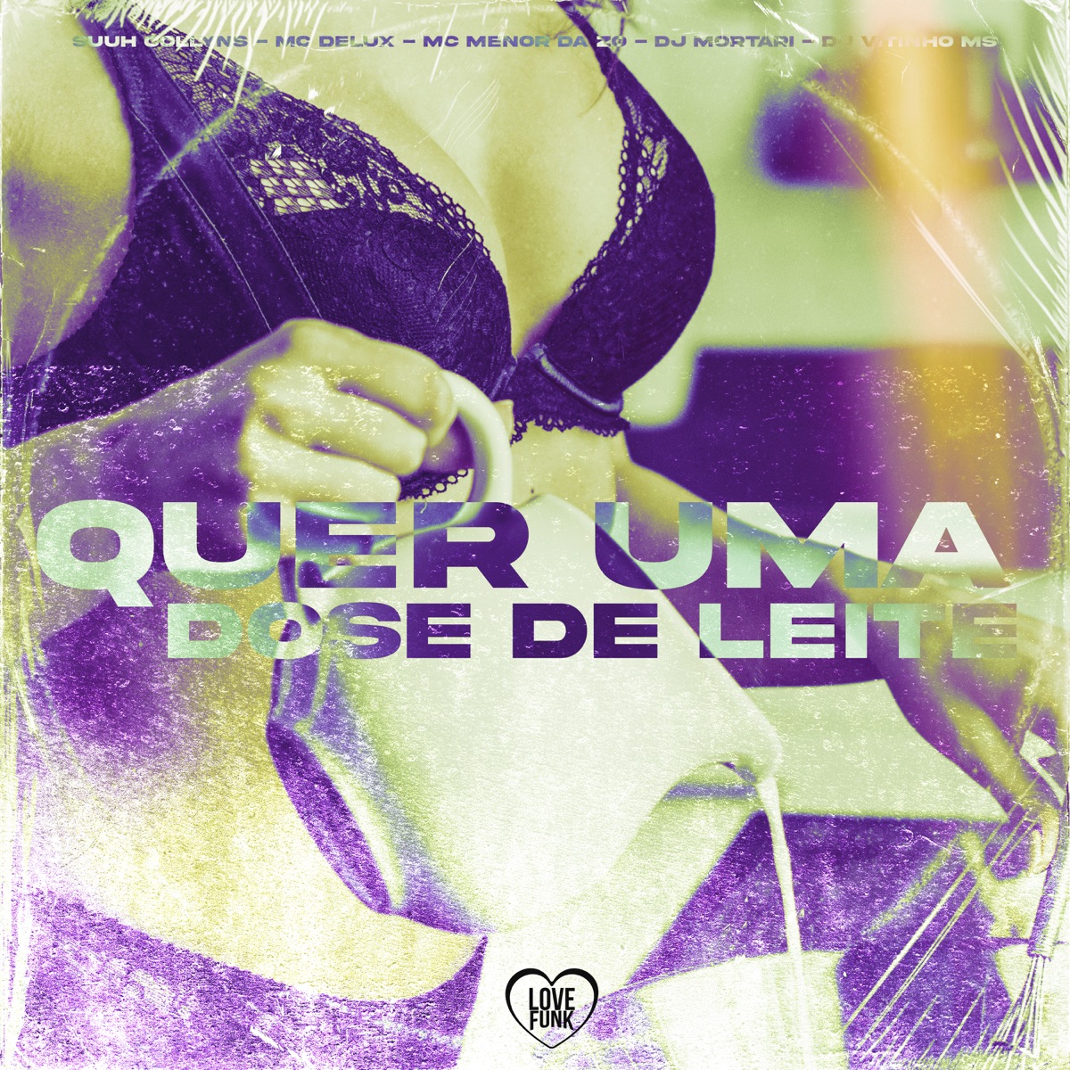 Quer uma Dose de Leite (feat. DJ Mortari & Mc Menor da ZO) - Single by Suuh Collyns, Mc Delux & DJ VITINHO MS album cover