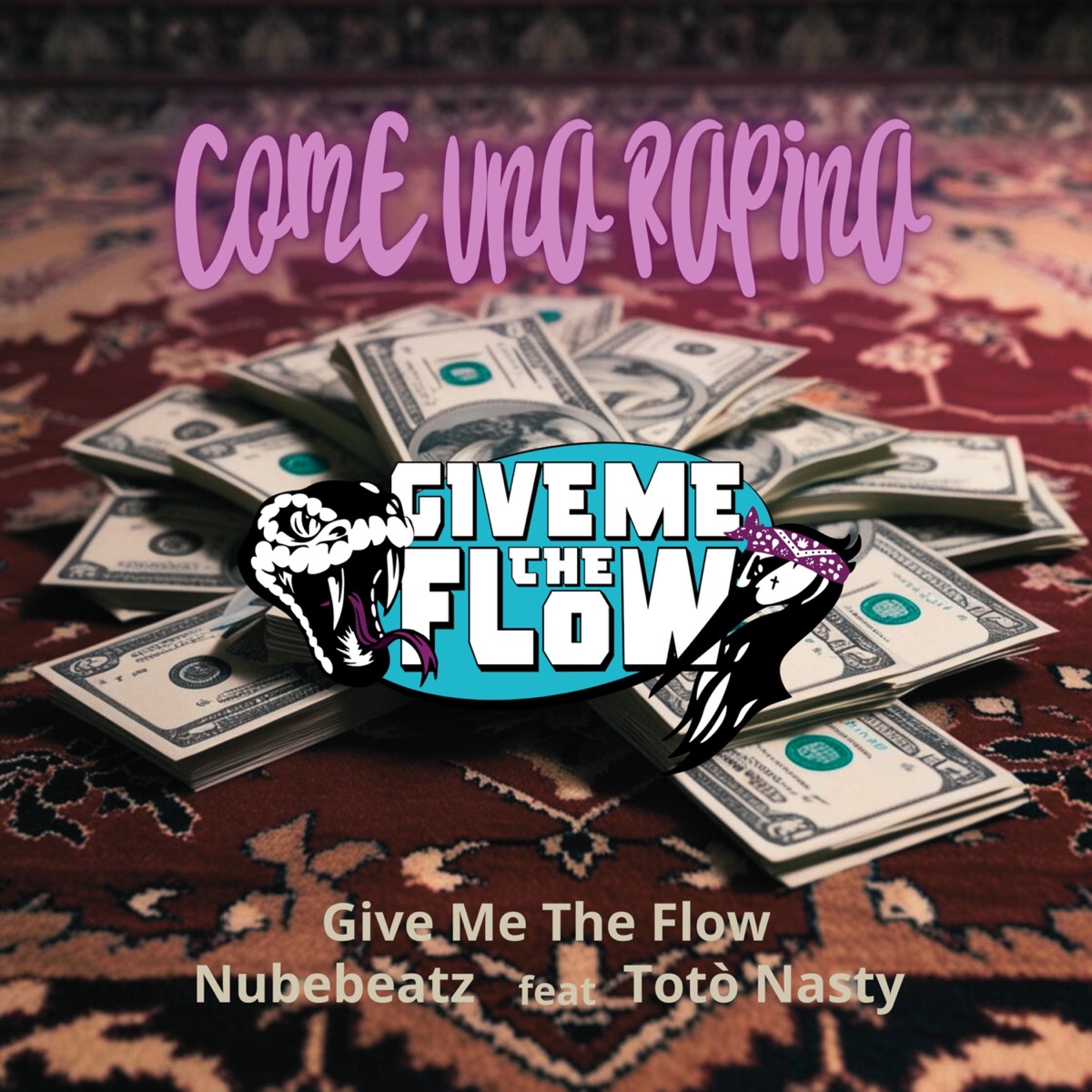 Come una rapina (with GIVEMETHEFLOW) [feat. totò nasty] - Single by NubeBeatz album cover