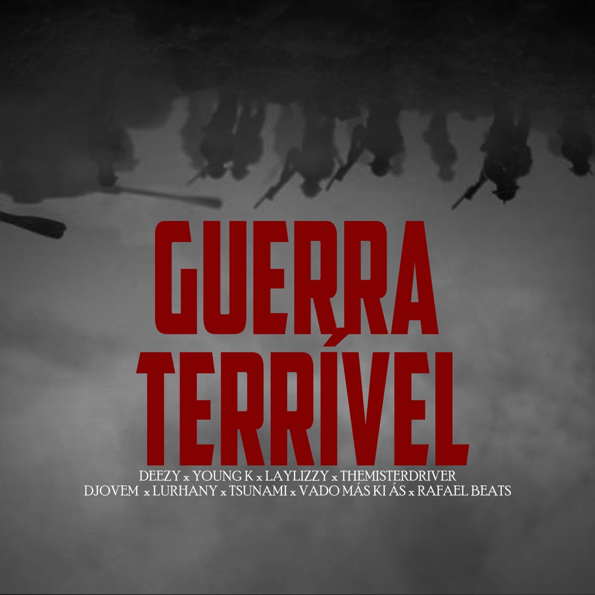 Guerra Terrível (feat. YoungK, Laylizzy, LURHANY, Rafael Beats, SOLD OUT SKWADD, TSUNAMI, Vado Más Ki Ás, TheMisterDriver & D Jovem) - Single by Deezy album cover