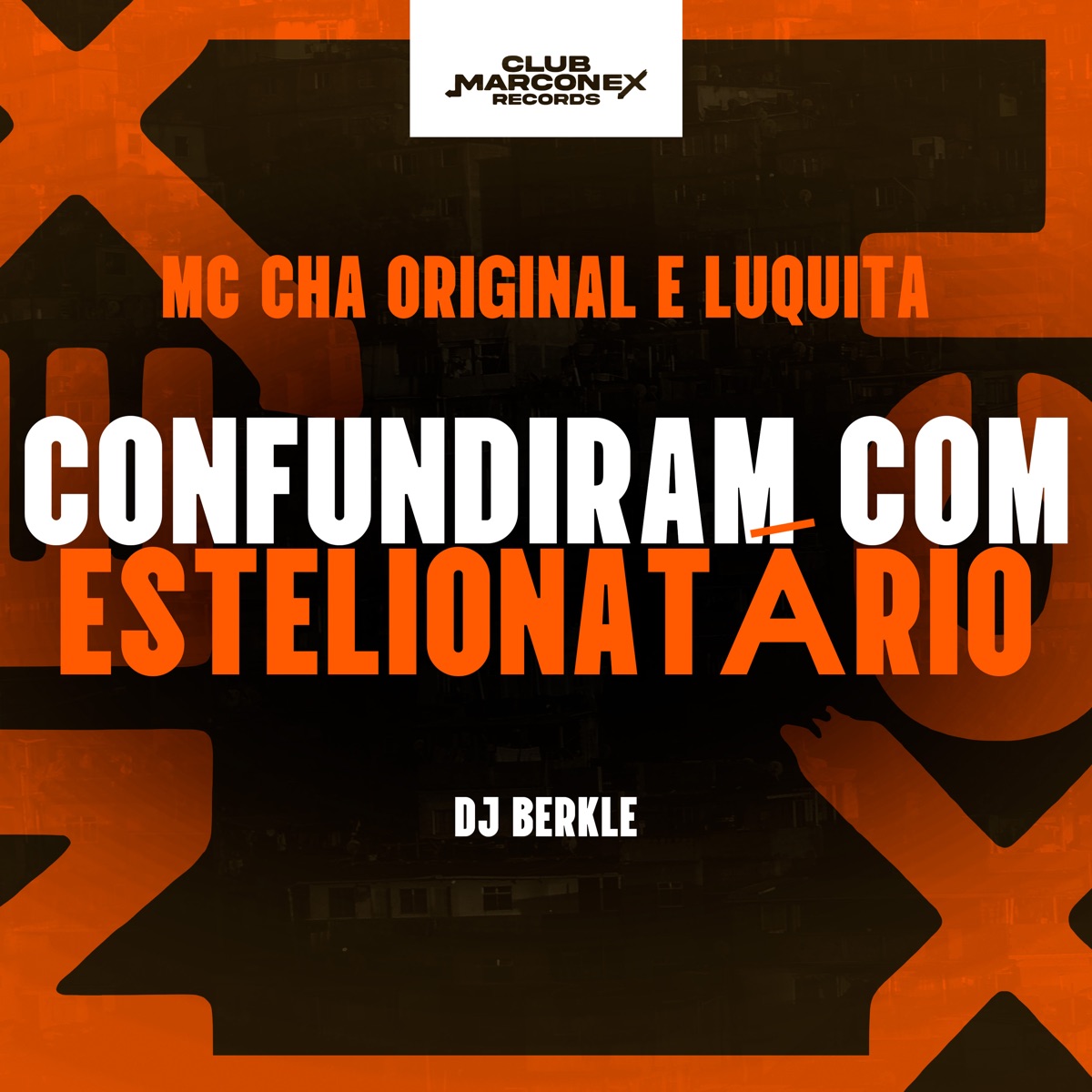 Confudiram Com Estelionatario - Single by Mc Chá Original, Mc Luquita, DJ BERKLE & Club Marconex album cover