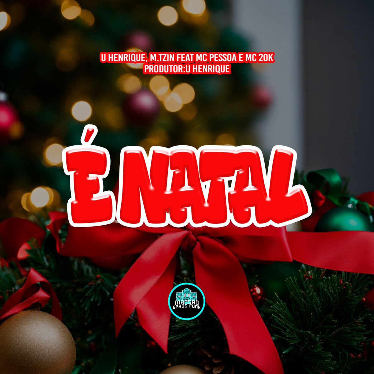 É Natal (feat. MC Pessoa & MC 20K) - Single by U Henrique & M.tzin album cover