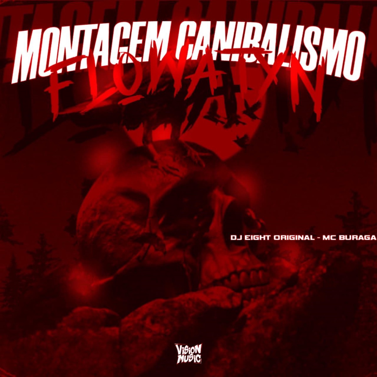 Montagem Canibalismo Flowatyn - Single by DJ EIGHT ORIGINAL & Mc Buraga album cover